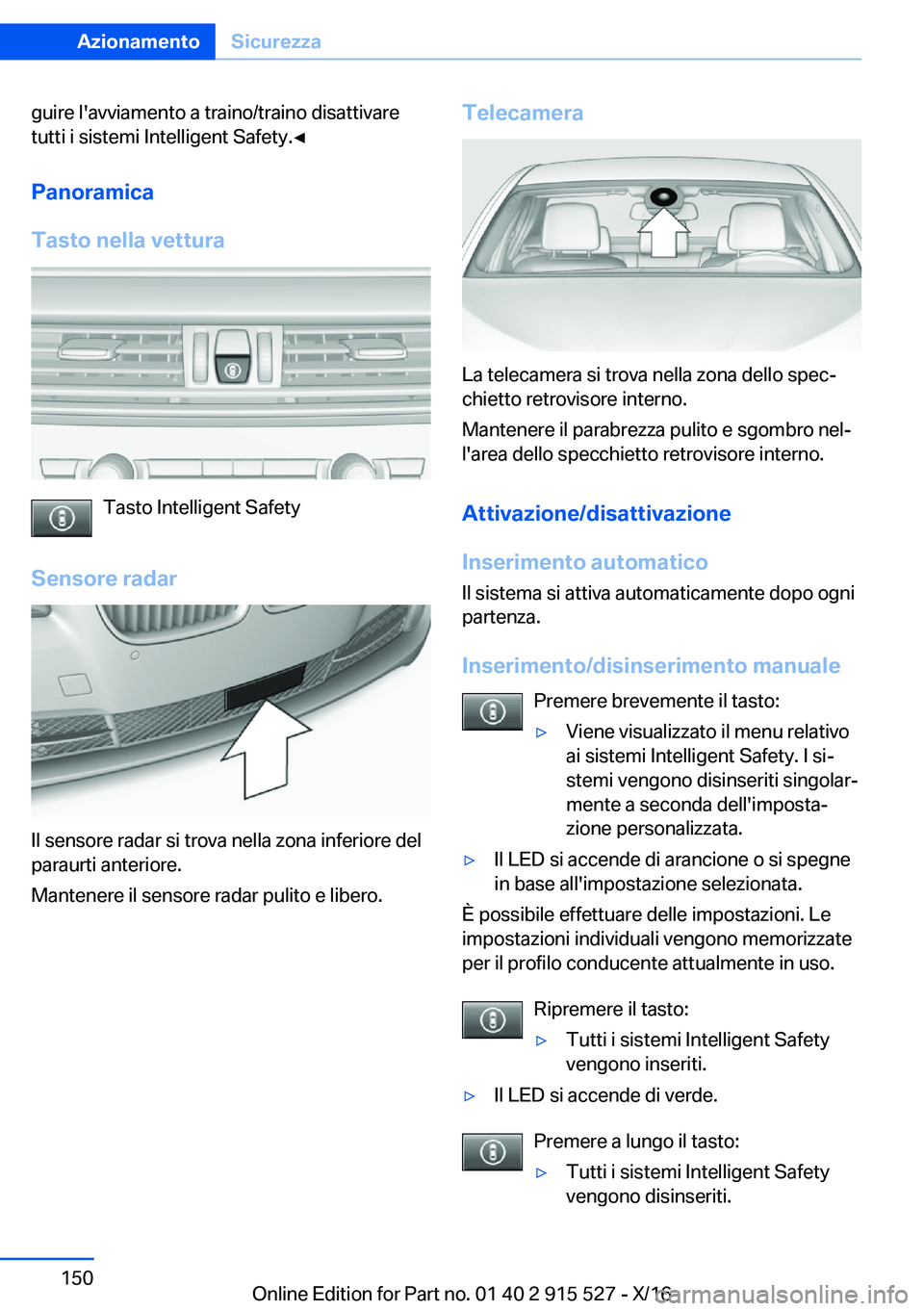 BMW X5 2017  Libretti Di Uso E manutenzione (in Italian) �g�u�i�r�e� �l�'�a�v�v�i�a�m�e�n�t�o� �a� �t�r�a�i�n�o�/�t�r�a�i�n�o� �d�i�s�a�t�t�i�v�a�r�e
�t�u�t�t�i� �i� �s�i�s�t�e�m�i� �I�n�t�e�l�l�i�g�e�n�t� �S�a�f�e�t�y�.'