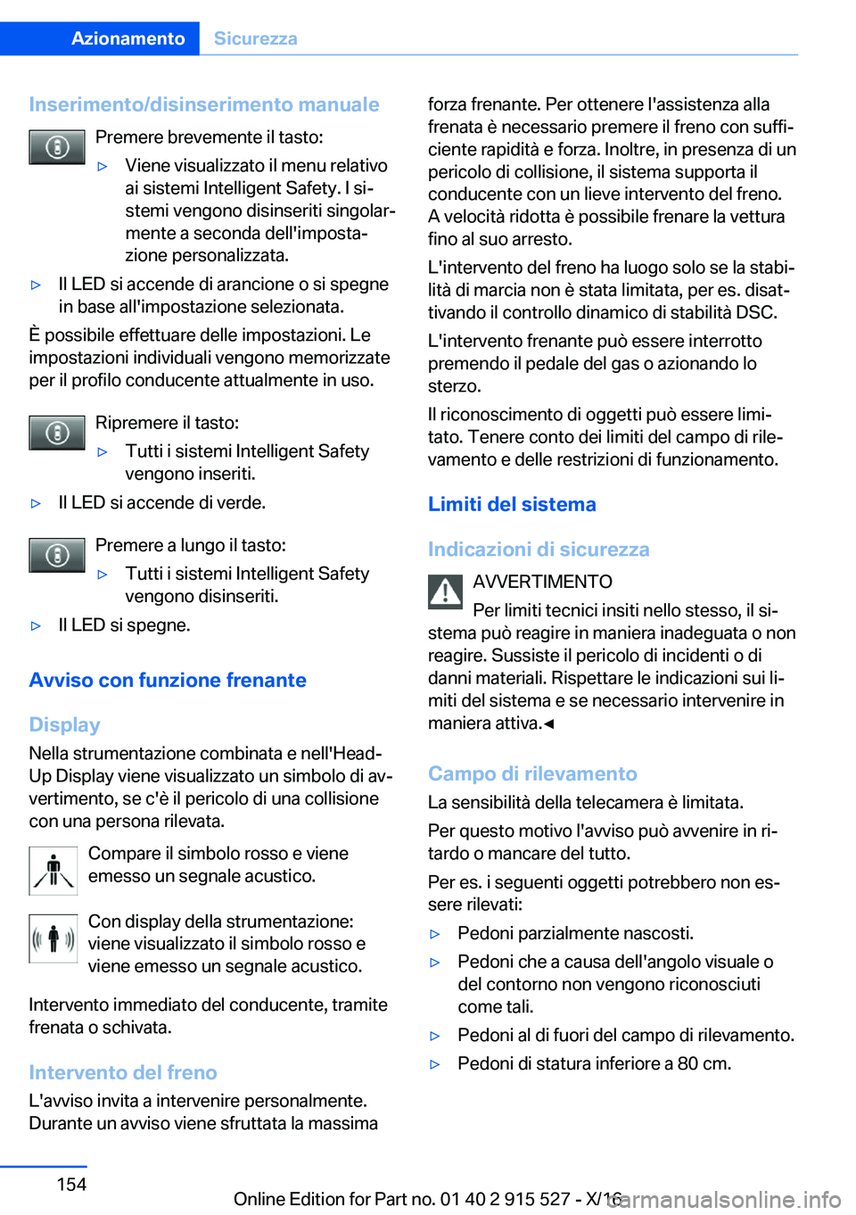 BMW X5 2017  Libretti Di Uso E manutenzione (in Italian) �I�n�s�e�r�i�m�e�n�t�o�/�d�i�s�i�n�s�e�r�i�m�e�n�t�o��m�a�n�u�a�l�e�P�r�e�m�e�r�e� �b�r�e�v�e�m�e�n�t�e� �i�l� �t�a�s�t�o�:'y�V�i�e�n�e� �v�i�s�u�a�l�i�z�z�a�t�o� �i�l� �m�e�n�u� �r�e�l�a�t�i�v�o