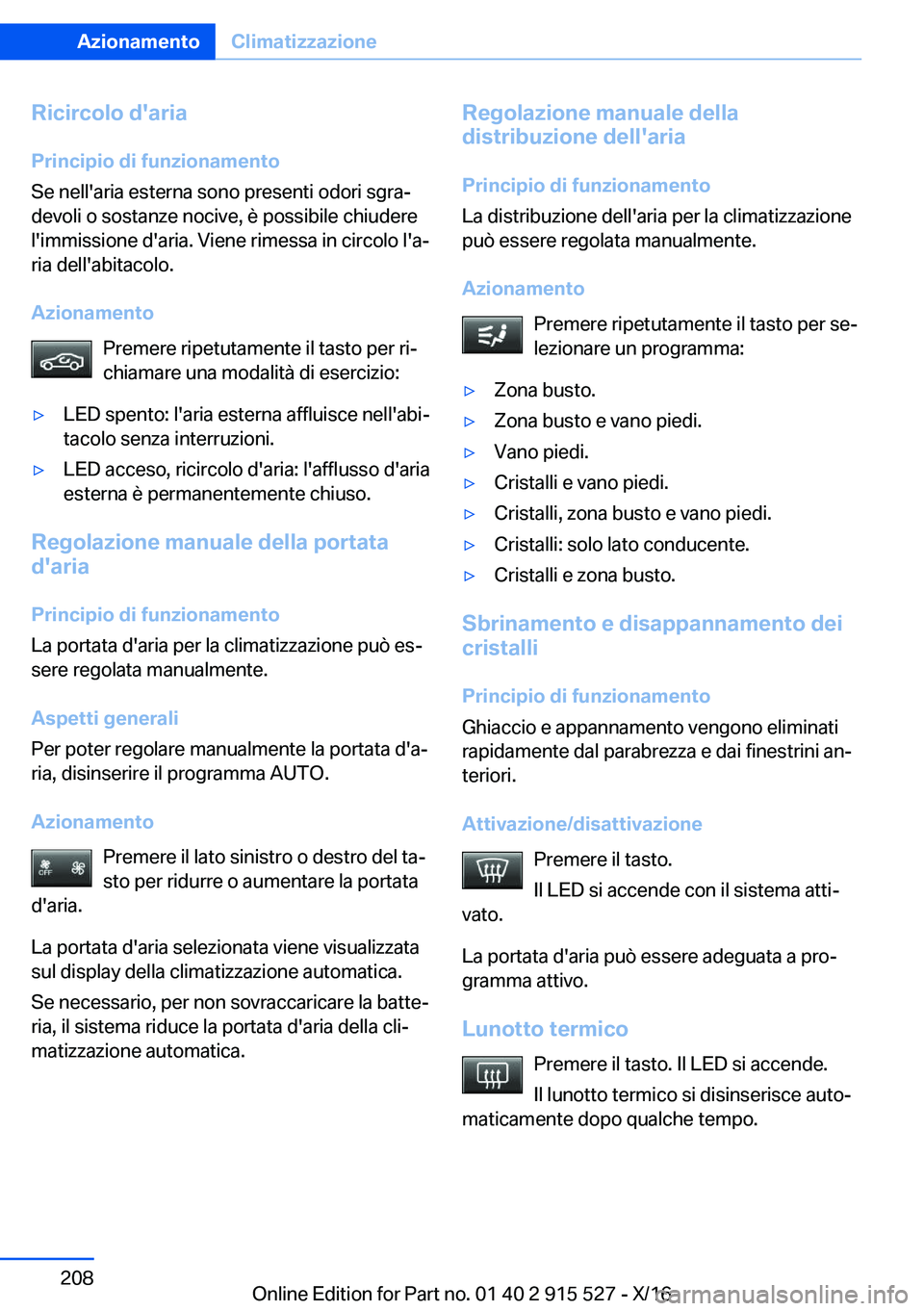 BMW X5 2017  Libretti Di Uso E manutenzione (in Italian) �R�i�c�i�r�c�o�l�o��d�'�a�r�i�a�P�r�i�n�c�i�p�i�o��d�i��f�u�n�z�i�o�n�a�m�e�n�t�o
�S�e� �n�e�l�l�'�a�r�i�a� �e�s�t�e�r�n�a� �s�o�n�o� �p�r�e�s�e�n�t�i� �o�d�o�r�i� �s�g�r�aª
�d�e�v�o�l�i�