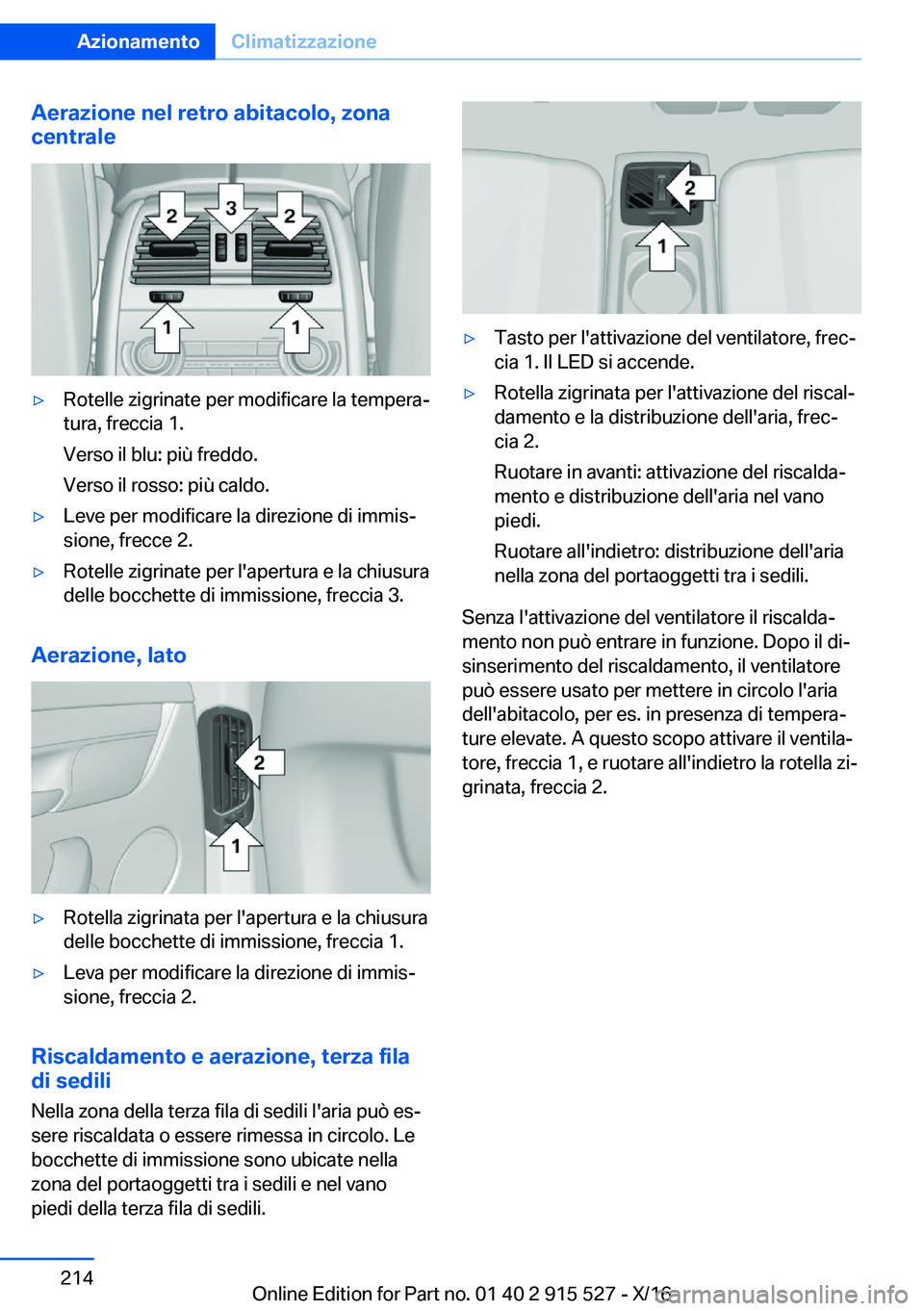 BMW X5 2017  Libretti Di Uso E manutenzione (in Italian) �A�e�r�a�z�i�o�n�e��n�e�l��r�e�t�r�o��a�b�i�t�a�c�o�l�o�,��z�o�n�a�c�e�n�t�r�a�l�e'y�R�o�t�e�l�l�e� �z�i�g�r�i�n�a�t�e� �p�e�r� �m�o�d�i�f�i�c�a�r�e� �l�a� �t�e�m�p�e�r�aª
�t�u�r�a�,� �f�r�e