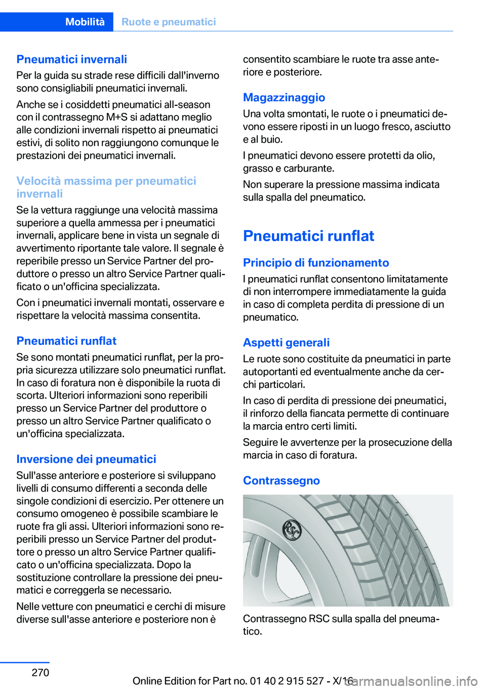 BMW X5 2017  Libretti Di Uso E manutenzione (in Italian) �P�n�e�u�m�a�t�i�c�i��i�n�v�e�r�n�a�l�i�P�e�r� �l�a� �g�u�i�d�a� �s�u� �s�t�r�a�d�e� �r�e�s�e� �d�i�f�f�i�c�i�l�i� �d�a�l�l�'�i�n�v�e�r�n�o
�s�o�n�o� �c�o�n�s�i�g�l�i�a�b�i�l�i� �p�n�e�u�m�a�t�i�