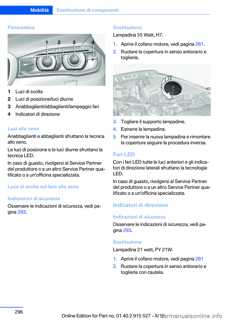 BMW X5 2017  Libretti Di Uso E manutenzione (in Italian) �P�a�n�o�r�a�m�i�c�a�1�L�u�c�i� �d�i� �s�v�o�l�t�a�2�L�u�c�i� �d�i� �p�o�s�i�z�i�o�n�e�/�l�u�c�i� �d�i�u�r�n�e�3�A�n�a�b�b�a�g�l�i�a�n�t�i�/�a�b�b�a�g�l�i�a�n�t�i�/�l�a�m�p�e�g�g�i�o� �f�a�r�i�4�I�n�d