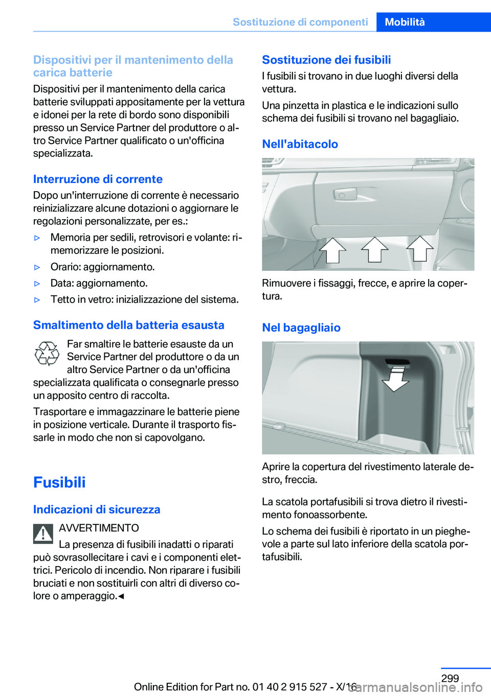 BMW X5 2017  Libretti Di Uso E manutenzione (in Italian) �D�i�s�p�o�s�i�t�i�v�i��p�e�r��i�l��m�a�n�t�e�n�i�m�e�n�t�o��d�e�l�l�a
�c�a�r�i�c�a��b�a�t�t�e�r�i�e
�D�i�s�p�o�s�i�t�i�v�i� �p�e�r� �i�l� �m�a�n�t�e�n�i�m�e�n�t�o� �d�e�l�l�a� �c�a�r�i�c�a �b�a�