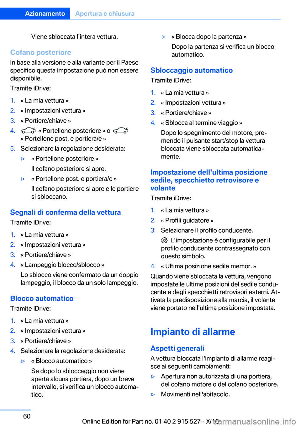 BMW X5 2017  Libretti Di Uso E manutenzione (in Italian) �V�i�e�n�e� �s�b�l�o�c�c�a�t�a� �l�'�i�n�t�e�r�a� �v�e�t�t�u�r�a�.
�C�o�f�a�n�o��p�o�s�t�e�r�i�o�r�e�I�n� �b�a�s�e� �a�l�l�a� �v�e�r�s�i�o�n�e� �e� �a�l�l�a� �v�a�r�i�a�n�t�e� �p�e�r� �i�l� �P�a�