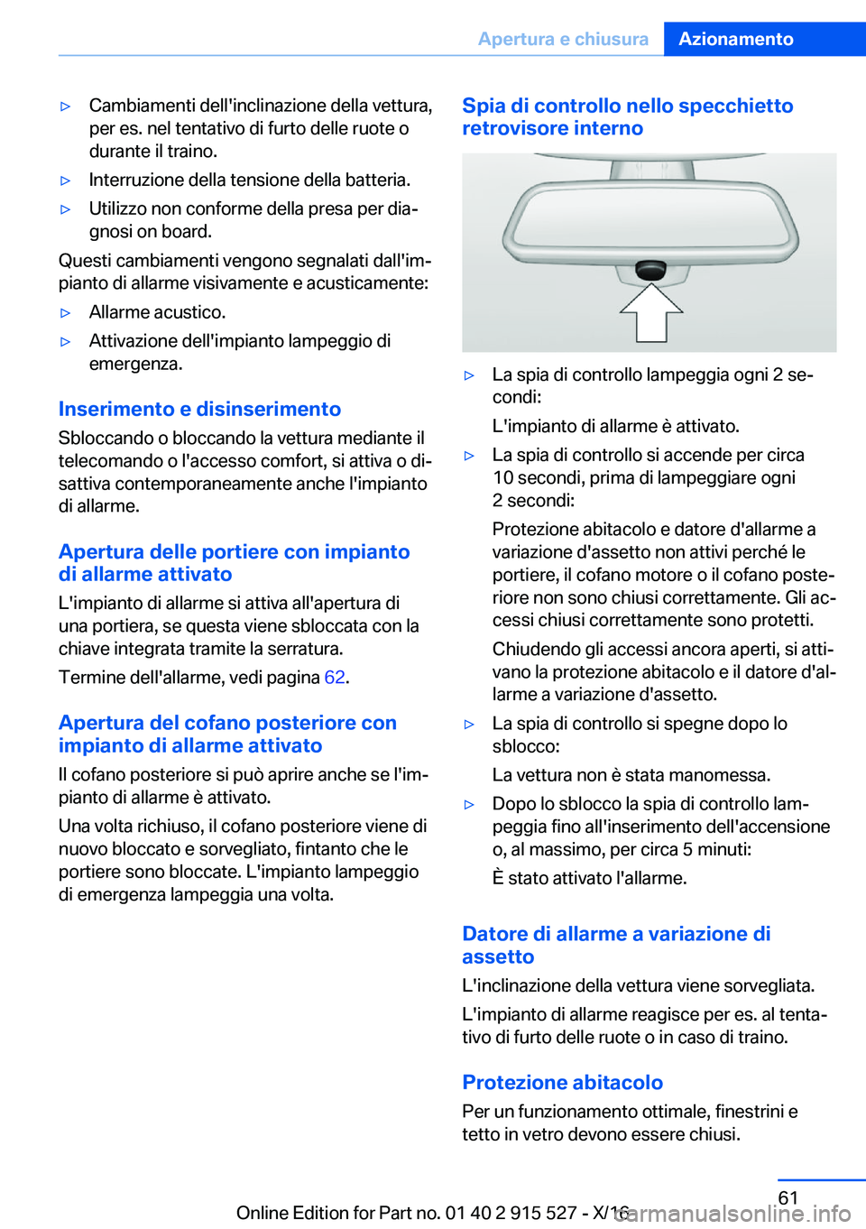 BMW X5 2017  Libretti Di Uso E manutenzione (in Italian) 'y�C�a�m�b�i�a�m�e�n�t�i� �d�e�l�l�'�i�n�c�l�i�n�a�z�i�o�n�e� �d�e�l�l�a� �v�e�t�t�u�r�a�,
�p�e�r� �e�s�.� �n�e�l� �t�e�n�t�a�t�i�v�o� �d�i� �f�u�r�t�o� �d�e�l�l�e� �r�u�o�t�e� �o �d�u�r�a�n�t