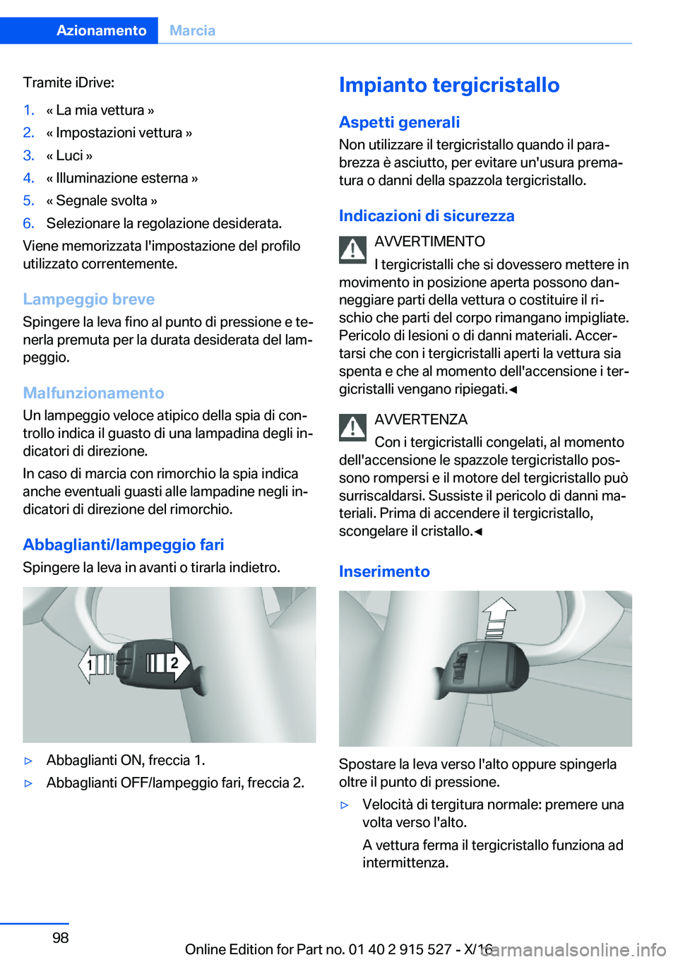 BMW X5 2017  Libretti Di Uso E manutenzione (in Italian) �T�r�a�m�i�t�e� �i�D�r�i�v�e�:�1�.�«� �L�a� �m�i�a� �v�e�t�t�u�r�a� �{�2�.�«� �I�m�p�o�s�t�a�z�i�o�n�i� �v�e�t�t�u�r�a� �{�3�.�«� �L�u�c�i� �{�4�.�«� �I�l�l�u�m�i�n�a�z�i�o�n�e� �e�s�t�e�r�n�a� �{