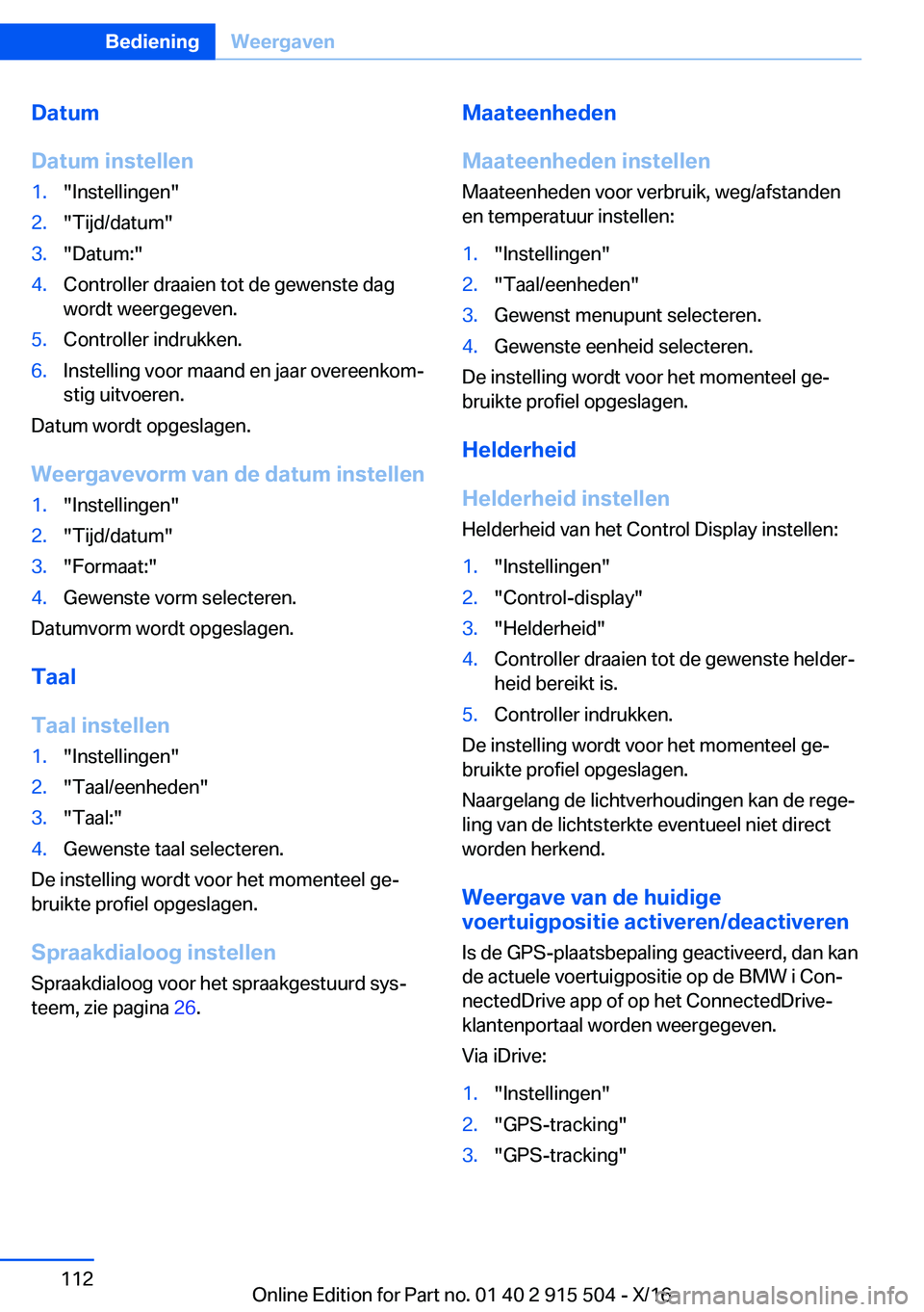 BMW X5 2017  Instructieboekjes (in Dutch) �D�a�t�u�m
�D�a�t�u�m��i�n�s�t�e�l�l�e�n�1�.�"�I�n�s�t�e�l�l�i�n�g�e�n�"�2�.�"�T�i�j�d�/�d�a�t�u�m�"�3�.�"�D�a�t�u�m�:�"�4�.�C�o�n�t�r�o�l�l�e�r� �d�r�a�a�i�e�n� �t�o�t� �d�e�
