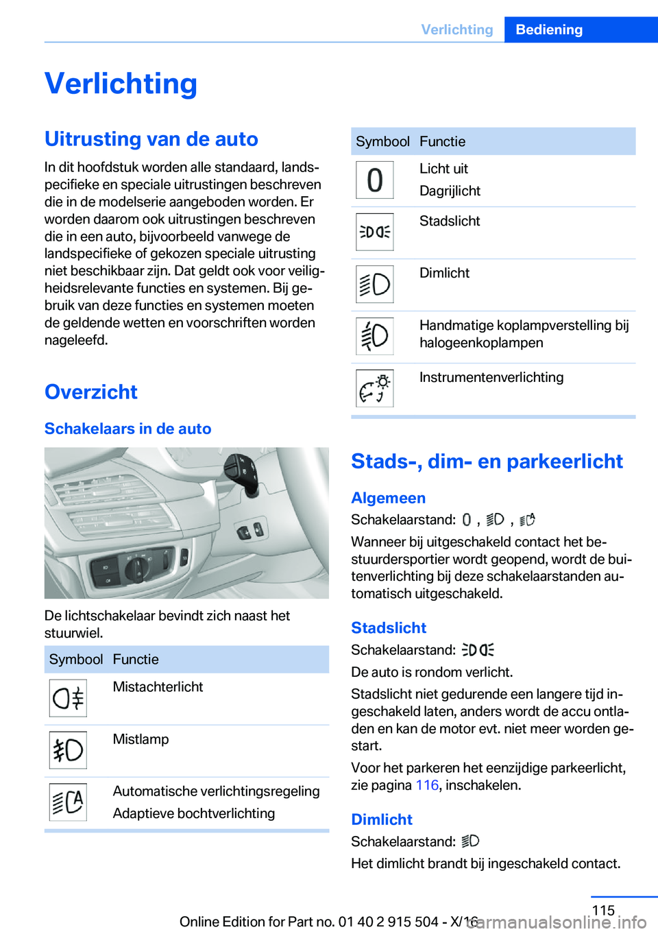 BMW X5 2017  Instructieboekjes (in Dutch) �V�e�r�l�i�c�h�t�i�n�g�U�i�t�r�u�s�t�i�n�g��v�a�n��d�e��a�u�t�o�I�n� �d�i�t� �h�o�o�f�d�s�t�u�k� �w�o�r�d�e�n� �a�l�l�e� �s�t�a�n�d�a�a�r�d�,� �l�a�n�d�sj
�p�e�c�i�f�i�e�k�e� �e�n� �s�p�e�c�i�a�l�