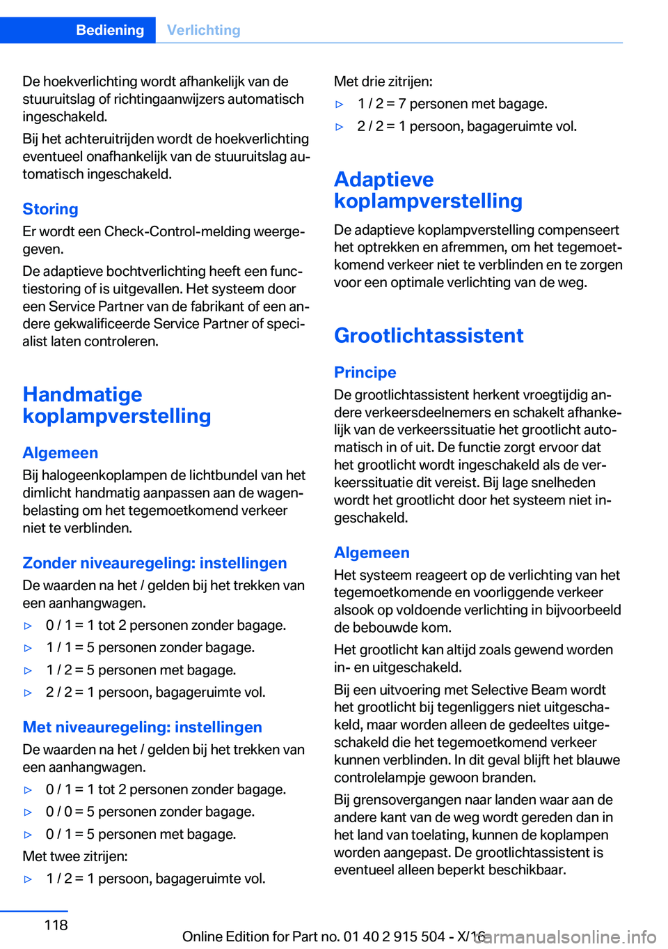 BMW X5 2017  Instructieboekjes (in Dutch) �D�e� �h�o�e�k�v�e�r�l�i�c�h�t�i�n�g� �w�o�r�d�t� �a�f�h�a�n�k�e�l�i�j�k� �v�a�n� �d�e�s�t�u�u�r�u�i�t�s�l�a�g� �o�f� �r�i�c�h�t�i�n�g�a�a�n�w�i�j�z�e�r�s� �a�u�t�o�m�a�t�i�s�c�h
�i�n�g�e�s�c�h�a�k�e�