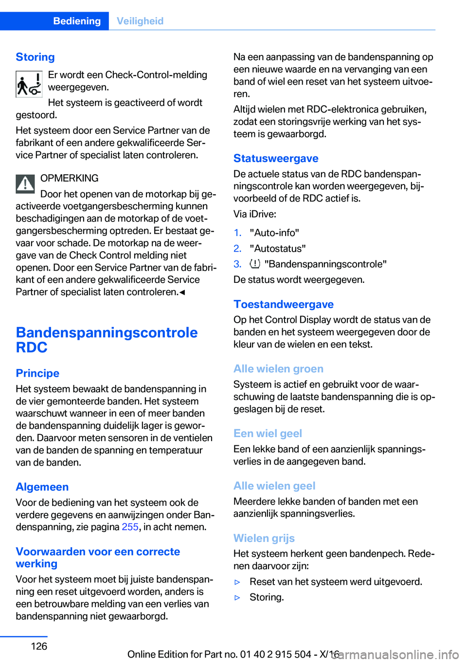 BMW X5 2017  Instructieboekjes (in Dutch) �S�t�o�r�i�n�g�E�r� �w�o�r�d�t� �e�e�n� �C�h�e�c�k�-�C�o�n�t�r�o�l�-�m�e�l�d�i�n�g
�w�e�e�r�g�e�g�e�v�e�n�.
�H�e�t� �s�y�s�t�e�e�m� �i�s� �g�e�a�c�t�i�v�e�e�r�d� �o�f� �w�o�r�d�t
�g�e�s�t�o�o�r�d�.
�H