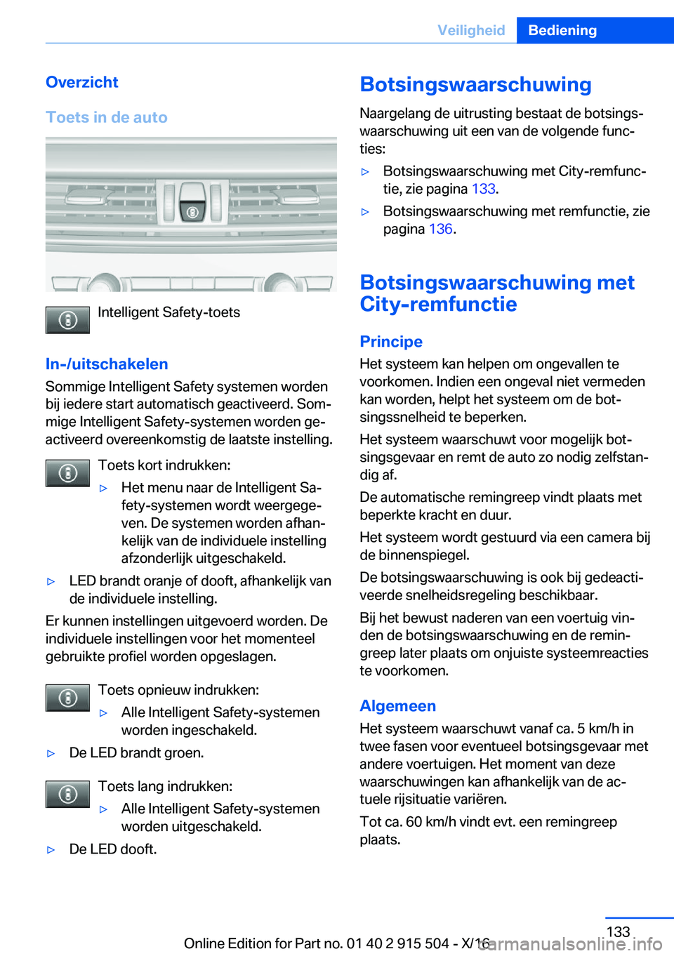 BMW X5 2017  Instructieboekjes (in Dutch) �O�v�e�r�z�i�c�h�t
�T�o�e�t�s��i�n��d�e��a�u�t�o
�I�n�t�e�l�l�i�g�e�n�t� �S�a�f�e�t�y�-�t�o�e�t�s
�I�n�-�/�u�i�t�s�c�h�a�k�e�l�e�n
�S�o�m�m�i�g�e� �I�n�t�e�l�l�i�g�e�n�t� �S�a�f�e�t�y� �s�y�s�t�e�m