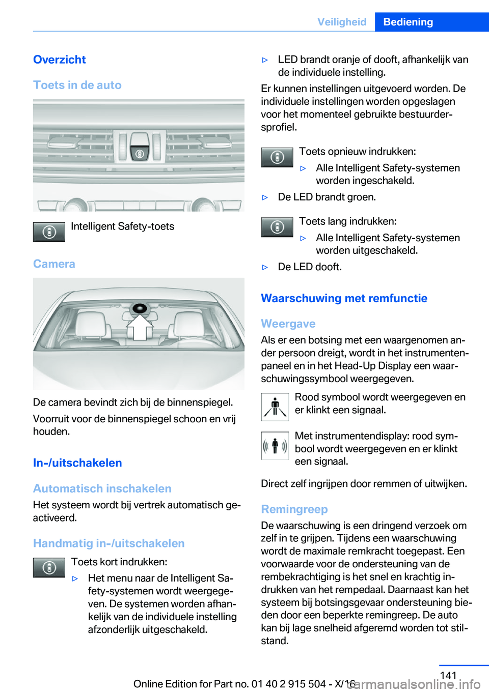 BMW X5 2017  Instructieboekjes (in Dutch) �O�v�e�r�z�i�c�h�t
�T�o�e�t�s��i�n��d�e��a�u�t�o
�I�n�t�e�l�l�i�g�e�n�t� �S�a�f�e�t�y�-�t�o�e�t�s
�C�a�m�e�r�a
�D�e� �c�a�m�e�r�a� �b�e�v�i�n�d�t� �z�i�c�h� �b�i�j� �d�e� �b�i�n�n�e�n�s�p�i�e�g�e�l
