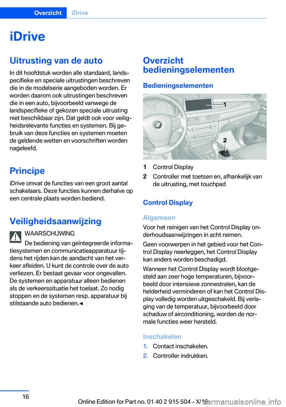 BMW X5 2017  Instructieboekjes (in Dutch) �i�D�r�i�v�e�U�i�t�r�u�s�t�i�n�g��v�a�n��d�e��a�u�t�o
�I�n� �d�i�t� �h�o�o�f�d�s�t�u�k� �w�o�r�d�e�n� �a�l�l�e� �s�t�a�n�d�a�a�r�d�,� �l�a�n�d�sj
�p�e�c�i�f�i�e�k�e� �e�n� �s�p�e�c�i�a�l�e� �u�i�t