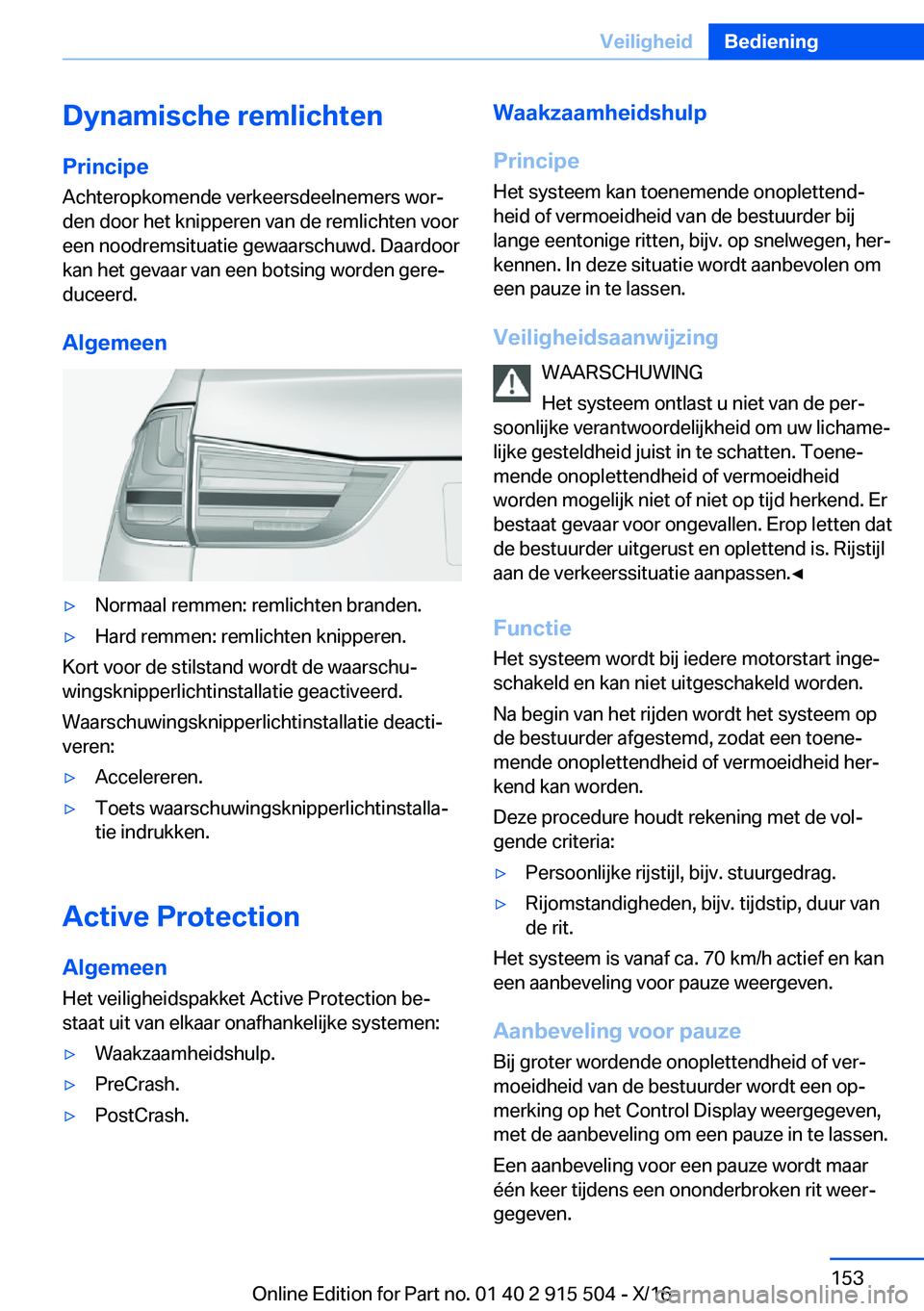 BMW X5 2017  Instructieboekjes (in Dutch) �D�y�n�a�m�i�s�c�h�e��r�e�m�l�i�c�h�t�e�n
�P�r�i�n�c�i�p�e �A�c�h�t�e�r�o�p�k�o�m�e�n�d�e� �v�e�r�k�e�e�r�s�d�e�e�l�n�e�m�e�r�s� �w�o�rj�d�e�n� �d�o�o�r� �h�e�t� �k�n�i�p�p�e�r�e�n� �v�a�n� �d�e� �r