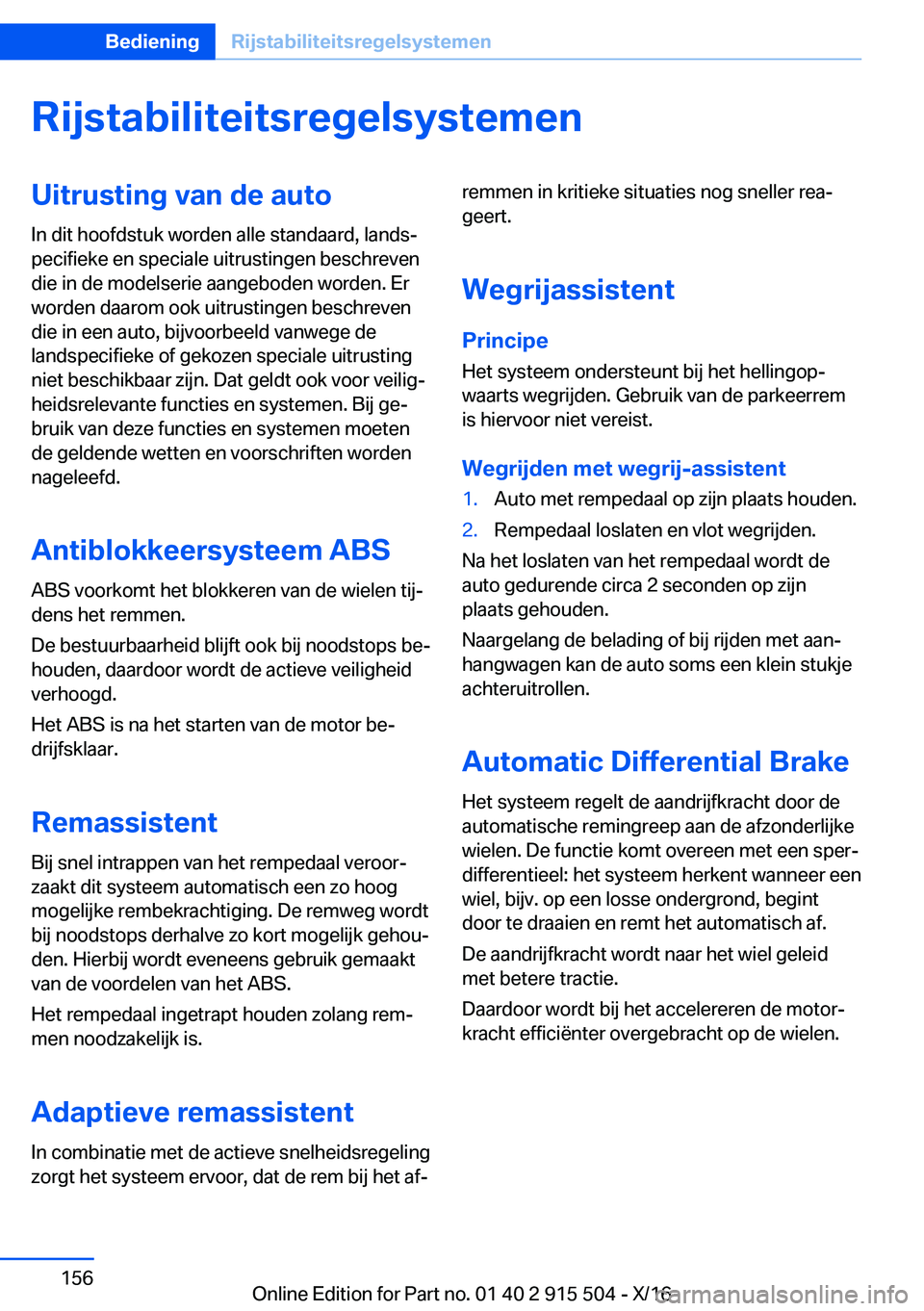 BMW X5 2017  Instructieboekjes (in Dutch) �R�i�j�s�t�a�b�i�l�i�t�e�i�t�s�r�e�g�e�l�s�y�s�t�e�m�e�n�U�i�t�r�u�s�t�i�n�g��v�a�n��d�e��a�u�t�o
�I�n� �d�i�t� �h�o�o�f�d�s�t�u�k� �w�o�r�d�e�n� �a�l�l�e� �s�t�a�n�d�a�a�r�d�,� �l�a�n�d�sj
�p�e�c