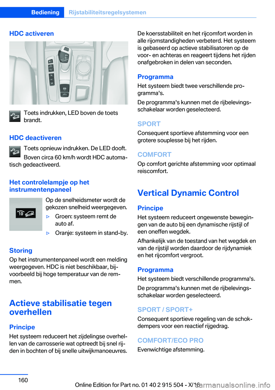 BMW X5 2017  Instructieboekjes (in Dutch) �H�D�C��a�c�t�i�v�e�r�e�n
�T�o�e�t�s� �i�n�d�r�u�k�k�e�n�,� �L�E�D� �b�o�v�e�n� �d�e� �t�o�e�t�s
�b�r�a�n�d�t�.
�H�D�C��d�e�a�c�t�i�v�e�r�e�n �T�o�e�t�s� �o�p�n�i�e�u�w� �i�n�d�r�u�k�k�e�n�.� �D�e� 