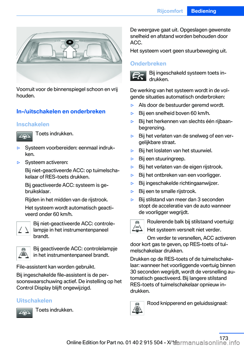 BMW X5 2017  Instructieboekjes (in Dutch) �V�o�o�r�r�u�i�t� �v�o�o�r� �d�e� �b�i�n�n�e�n�s�p�i�e�g�e�l� �s�c�h�o�o�n� �e�n� �v�r�i�j�h�o�u�d�e�n�.
�I�n�-�/�u�i�t�s�c�h�a�k�e�l�e�n��e�n��o�n�d�e�r�b�r�e�k�e�n
�I�n�s�c�h�a�k�e�l�e�n �T�o�e�t�