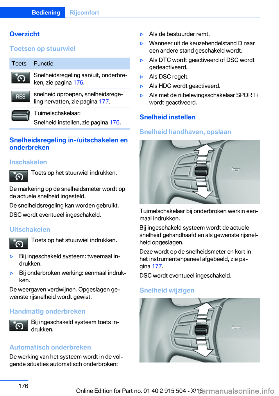 BMW X5 2017  Instructieboekjes (in Dutch) �O�v�e�r�z�i�c�h�t
�T�o�e�t�s�e�n��o�p��s�t�u�u�r�w�i�e�l�T�o�e�t�s�F�u�n�c�t�i�e�S�n�e�l�h�e�i�d�s�r�e�g�e�l�i�n�g� �a�a�n�/�u�i�t�,� �o�n�d�e�r�b�r�ej
�k�e�n�,� �z�i�e� �p�a�g�i�n�a�  �1�7�6�.�s�