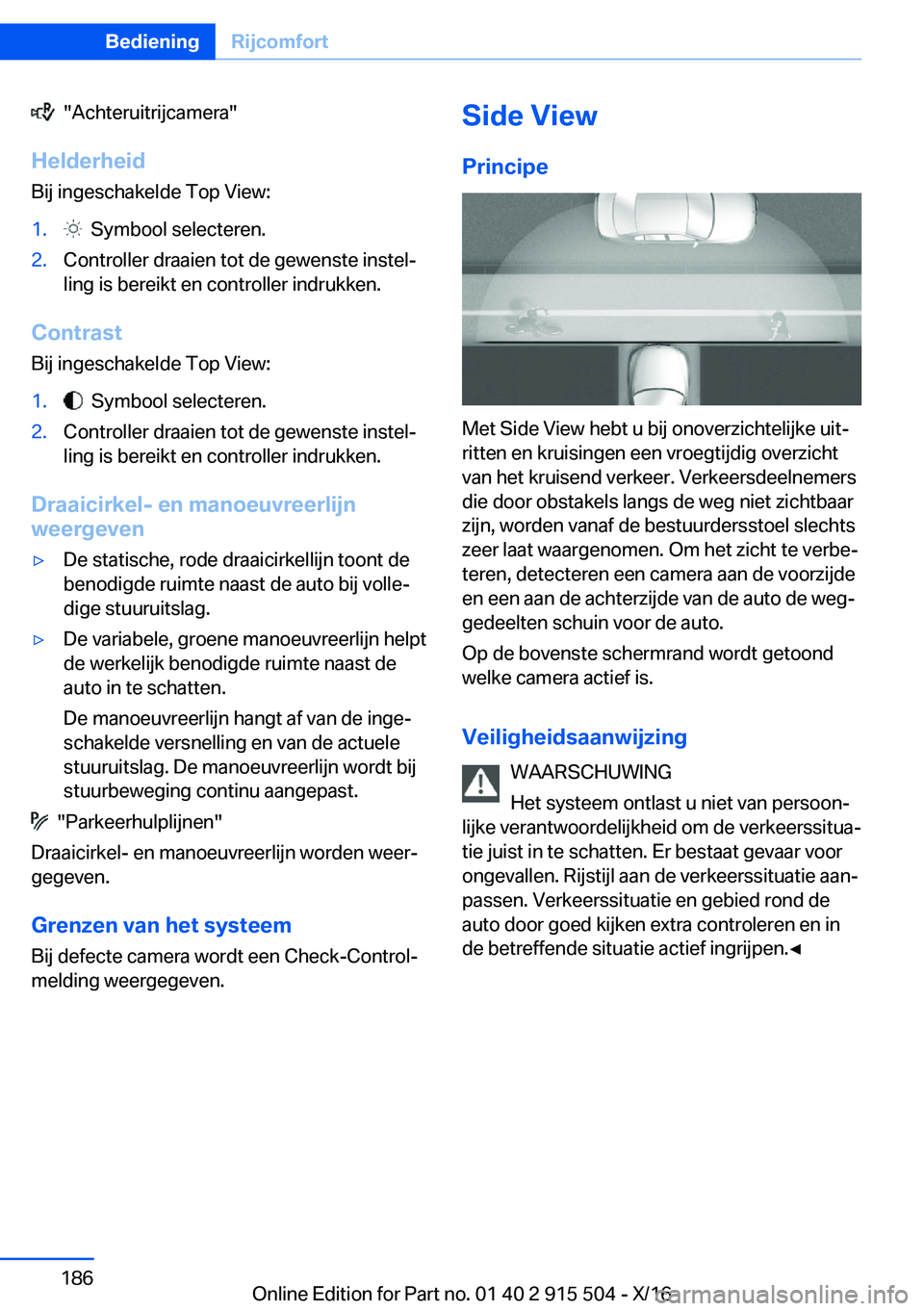 BMW X5 2017  Instructieboekjes (in Dutch) � � �"�A�c�h�t�e�r�u�i�t�r�i�j�c�a�m�e�r�a�"
�H�e�l�d�e�r�h�e�i�d
�B�i�j� �i�n�g�e�s�c�h�a�k�e�l�d�e� �T�o�p� �V�i�e�w�:�1�.� � �S�y�m�b�o�o�l� �s�e�l�e�c�t�e�r�e�n�.�2�.�C�o�n�t�r�o�l�l�e�r� 