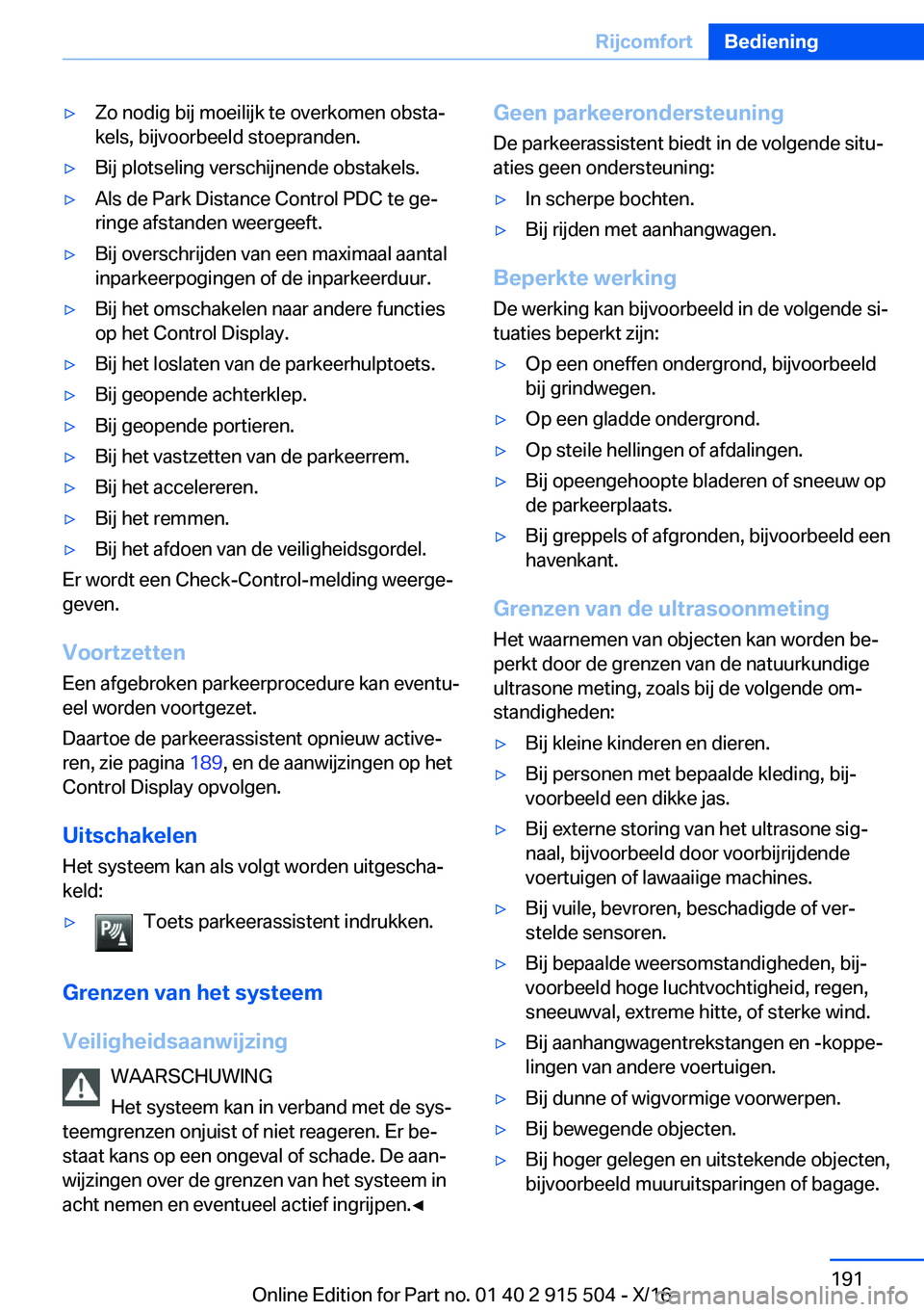 BMW X5 2017  Instructieboekjes (in Dutch) 'y�Z�o� �n�o�d�i�g� �b�i�j� �m�o�e�i�l�i�j�k� �t�e� �o�v�e�r�k�o�m�e�n� �o�b�s�t�aj
�k�e�l�s�,� �b�i�j�v�o�o�r�b�e�e�l�d� �s�t�o�e�p�r�a�n�d�e�n�.'y�B�i�j� �p�l�o�t�s�e�l�i�n�g� �v�e�r�s�c�h�