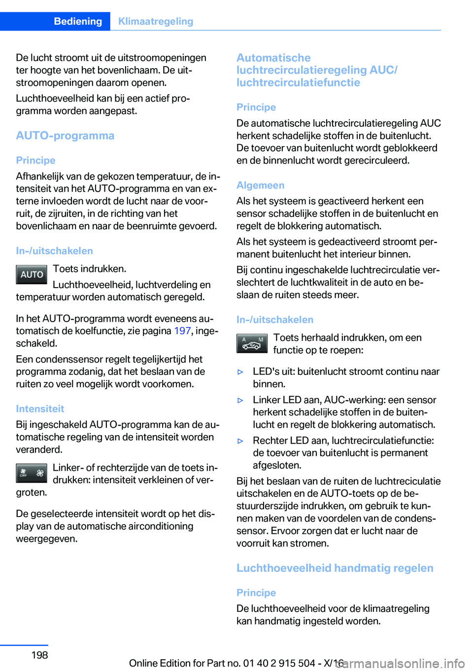 BMW X5 2017  Instructieboekjes (in Dutch) �D�e� �l�u�c�h�t� �s�t�r�o�o�m�t� �u�i�t� �d�e� �u�i�t�s�t�r�o�o�m�o�p�e�n�i�n�g�e�n�t�e�r� �h�o�o�g�t�e� �v�a�n� �h�e�t� �b�o�v�e�n�l�i�c�h�a�a�m�.� �D�e� �u�i�tj�s�t�r�o�o�m�o�p�e�n�i�n�g�e�n� �d�a