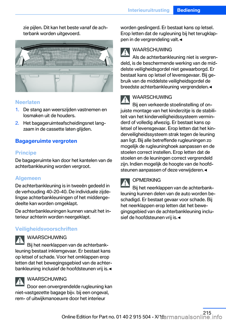 BMW X5 2017  Instructieboekjes (in Dutch) �z�i�e� �p�i�j�l�e�n�.� �D�i�t� �k�a�n� �h�e�t� �b�e�s�t�e� �v�a�n�a�f� �d�e� �a�c�hj�t�e�r�b�a�n�k� �w�o�r�d�e�n� �u�i�t�g�e�v�o�e�r�d�.
�N�e�e�r�l�a�t�e�n
�1�.�D�e� �s�t�a�n�g� �a�a�n� �w�e�e�r�s�z