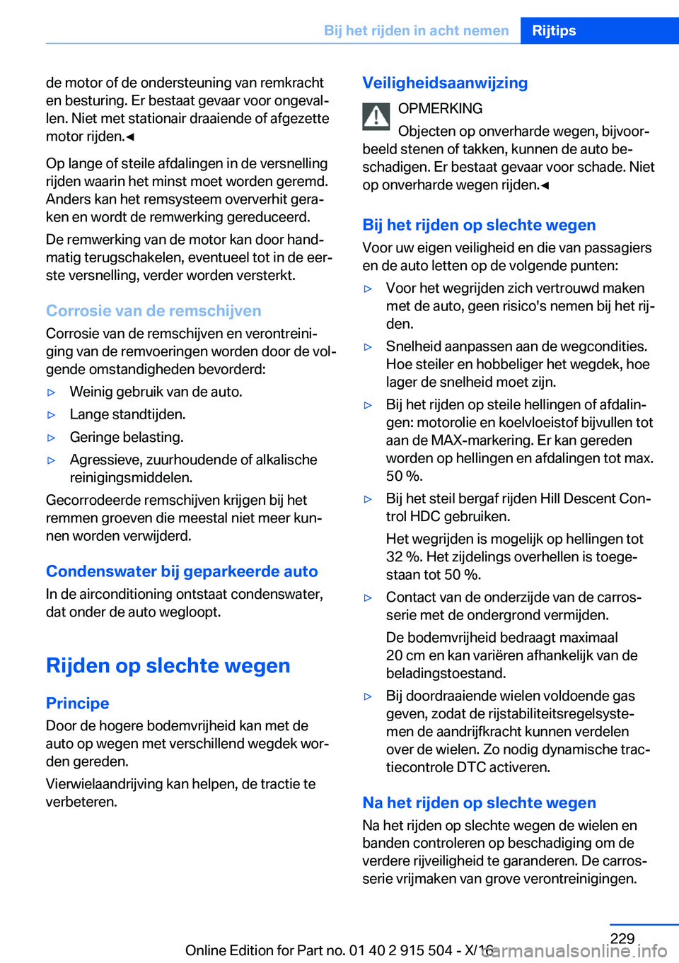 BMW X5 2017  Instructieboekjes (in Dutch) �d�e� �m�o�t�o�r� �o�f� �d�e� �o�n�d�e�r�s�t�e�u�n�i�n�g� �v�a�n� �r�e�m�k�r�a�c�h�t
�e�n� �b�e�s�t�u�r�i�n�g�.� �E�r� �b�e�s�t�a�a�t� �g�e�v�a�a�r� �v�o�o�r� �o�n�g�e�v�a�lj �l�e�n�.� �N�i�e�t� �m�e