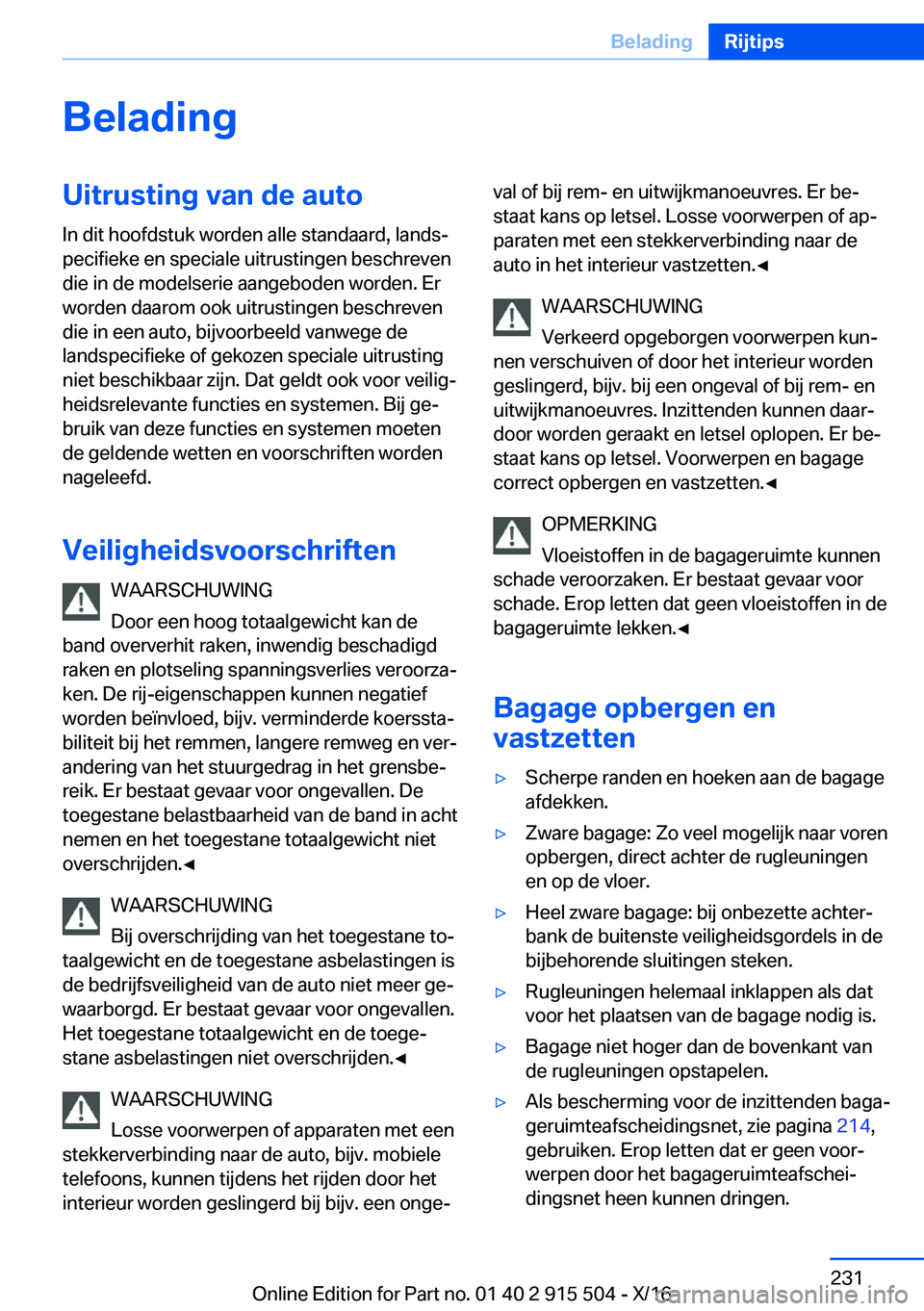 BMW X5 2017  Instructieboekjes (in Dutch) �B�e�l�a�d�i�n�g�U�i�t�r�u�s�t�i�n�g��v�a�n��d�e��a�u�t�o
�I�n� �d�i�t� �h�o�o�f�d�s�t�u�k� �w�o�r�d�e�n� �a�l�l�e� �s�t�a�n�d�a�a�r�d�,� �l�a�n�d�sj
�p�e�c�i�f�i�e�k�e� �e�n� �s�p�e�c�i�a�l�e� �u