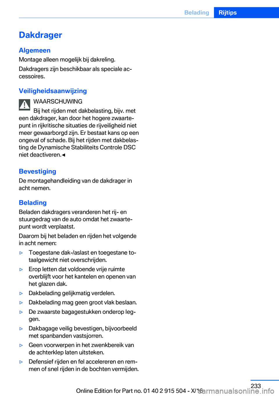 BMW X5 2017  Instructieboekjes (in Dutch) �D�a�k�d�r�a�g�e�r
�A�l�g�e�m�e�e�n
�M�o�n�t�a�g�e� �a�l�l�e�e�n� �m�o�g�e�l�i�j�k� �b�i�j� �d�a�k�r�e�l�i�n�g�.
�D�a�k�d�r�a�g�e�r�s� �z�i�j�n� �b�e�s�c�h�i�k�b�a�a�r� �a�l�s� �s�p�e�c�i�a�l�e� �a�c