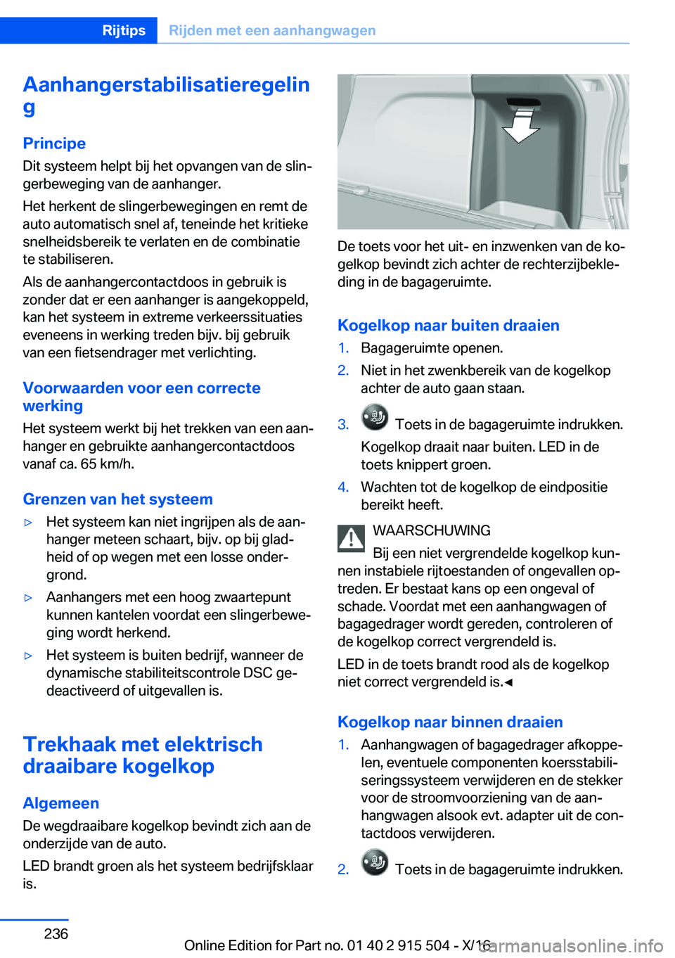 BMW X5 2017  Instructieboekjes (in Dutch) �A�a�n�h�a�n�g�e�r�s�t�a�b�i�l�i�s�a�t�i�e�r�e�g�e�l�i�n
�g
�P�r�i�n�c�i�p�e �D�i�t� �s�y�s�t�e�e�m� �h�e�l�p�t� �b�i�j� �h�e�t� �o�p�v�a�n�g�e�n� �v�a�n� �d�e� �s�l�i�nj�g�e�r�b�e�w�e�g�i�n�g� �v�a�