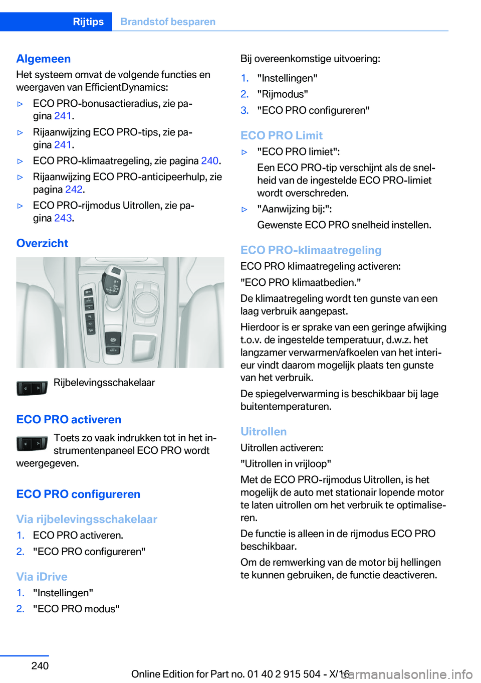 BMW X5 2017  Instructieboekjes (in Dutch) �A�l�g�e�m�e�e�n
�H�e�t� �s�y�s�t�e�e�m� �o�m�v�a�t� �d�e� �v�o�l�g�e�n�d�e� �f�u�n�c�t�i�e�s� �e�n
�w�e�e�r�g�a�v�e�n� �v�a�n� �E�f�f�i�c�i�e�n�t�D�y�n�a�m�i�c�s�:'y�E�C�O� �P�R�O�-�b�o�n�u�s�a�c