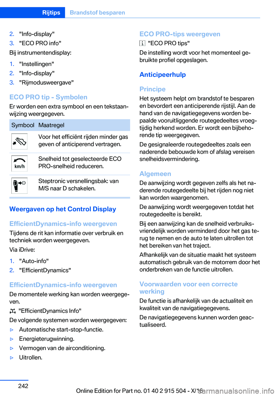 BMW X5 2017  Instructieboekjes (in Dutch) �2�.�"�I�n�f�o�-�d�i�s�p�l�a�y�"�3�.�"�E�C�O� �P�R�O� �i�n�f�o�"
�B�i�j� �i�n�s�t�r�u�m�e�n�t�e�n�d�i�s�p�l�a�y�:
�1�.�"�I�n�s�t�e�l�l�i�n�g�e�n�"�2�.�"�I�n�f�o�-�d�i�s�p�l