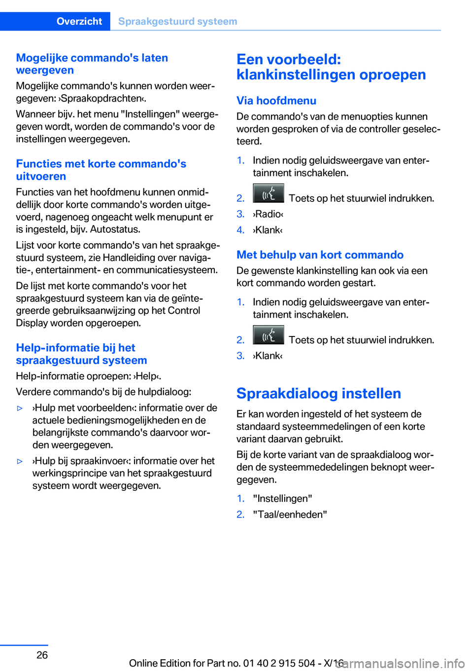 BMW X5 2017  Instructieboekjes (in Dutch) �M�o�g�e�l�i�j�k�e��c�o�m�m�a�n�d�o�'�s��l�a�t�e�n
�w�e�e�r�g�e�v�e�n
�M�o�g�e�l�i�j�k�e� �c�o�m�m�a�n�d�o�'�s� �k�u�n�n�e�n� �w�o�r�d�e�n� �w�e�e�rj�g�e�g�e�v�e�n�:� 