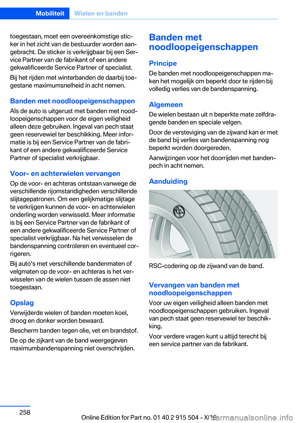 BMW X5 2017  Instructieboekjes (in Dutch) �t�o�e�g�e�s�t�a�a�n�,� �m�o�e�t� �e�e�n� �o�v�e�r�e�e�n�k�o�m�s�t�i�g�e� �s�t�i�cj
�k�e�r� �i�n� �h�e�t� �z�i�c�h�t� �v�a�n� �d�e� �b�e�s�t�u�u�r�d�e�r� �w�o�r�d�e�n� �a�a�nj
�g�e�b�r�a�c�h�t�.� �D