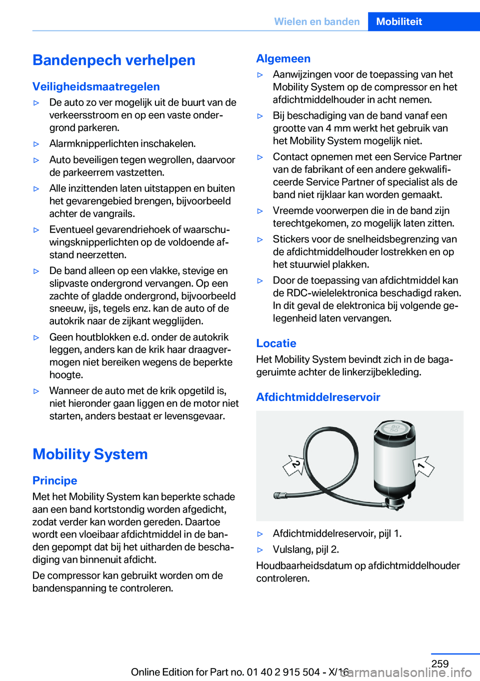 BMW X5 2017  Instructieboekjes (in Dutch) �B�a�n�d�e�n�p�e�c�h��v�e�r�h�e�l�p�e�n
�V�e�i�l�i�g�h�e�i�d�s�m�a�a�t�r�e�g�e�l�e�n'y�D�e� �a�u�t�o� �z�o� �v�e�r� �m�o�g�e�l�i�j�k� �u�i�t� �d�e� �b�u�u�r�t� �v�a�n� �d�e �v�e�r�k�e�e�r�s�s�t�r