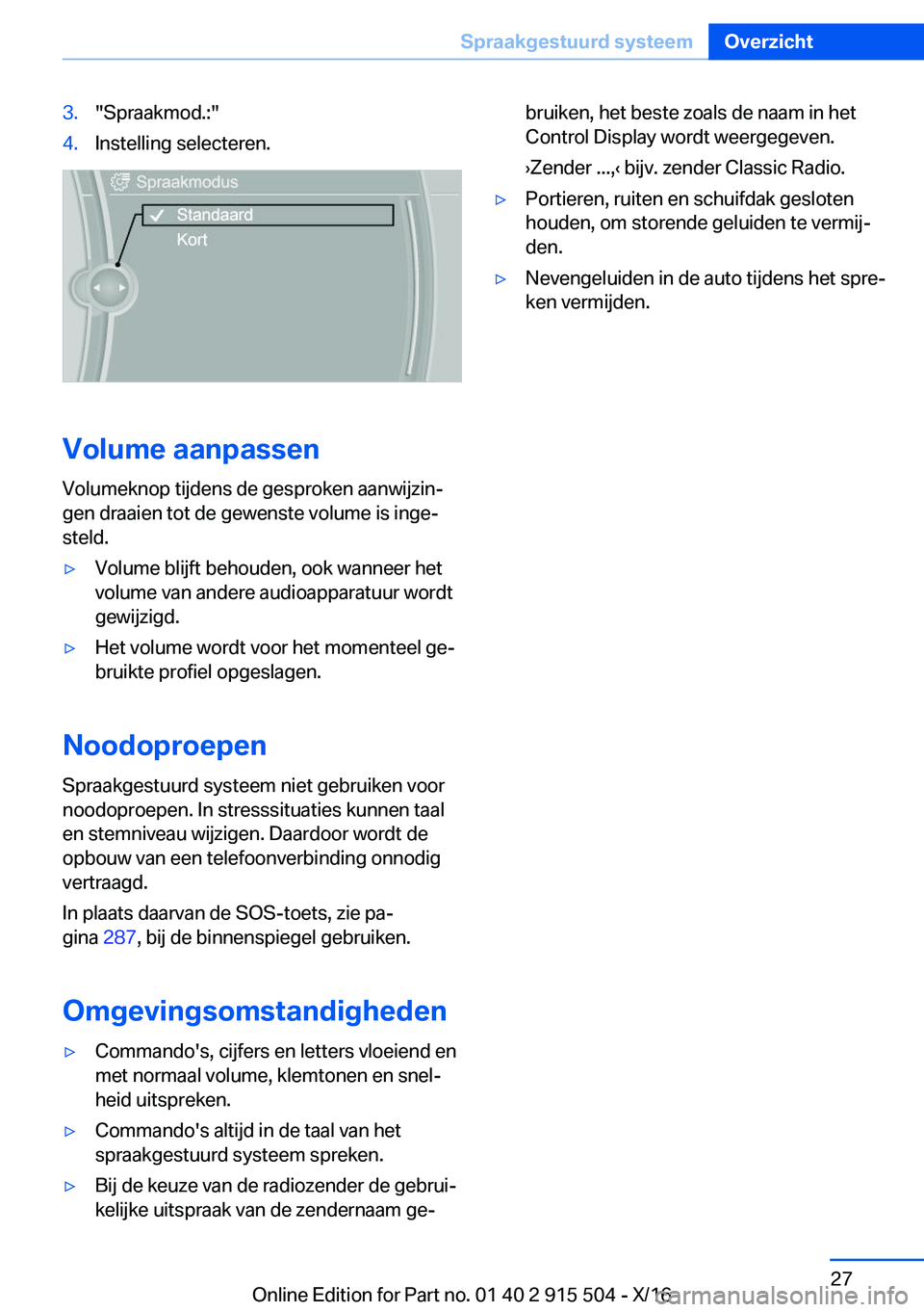 BMW X5 2017  Instructieboekjes (in Dutch) �3�.�"�S�p�r�a�a�k�m�o�d�.�:�"�4�.�I�n�s�t�e�l�l�i�n�g� �s�e�l�e�c�t�e�r�e�n�.
�V�o�l�u�m�e��a�a�n�p�a�s�s�e�n�V�o�l�u�m�e�k�n�o�p� �t�i�j�d�e�n�s� �d�e� �g�e�s�p�r�o�k�e�n� �a�a�n�w�i�j�z�i�
