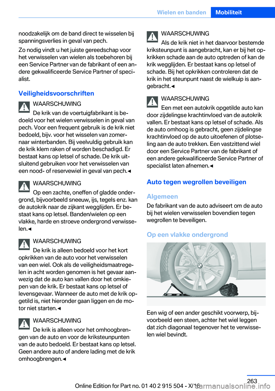 BMW X5 2017  Instructieboekjes (in Dutch) �n�o�o�d�z�a�k�e�l�i�j�k� �o�m� �d�e� �b�a�n�d� �d�i�r�e�c�t� �t�e� �w�i�s�s�e�l�e�n� �b�i�j
�s�p�a�n�n�i�n�g�s�v�e�r�l�i�e�s� �i�n� �g�e�v�a�l� �v�a�n� �p�e�c�h�.
�Z�o� �n�o�d�i�g� �v�i�n�d�t� �u� �h