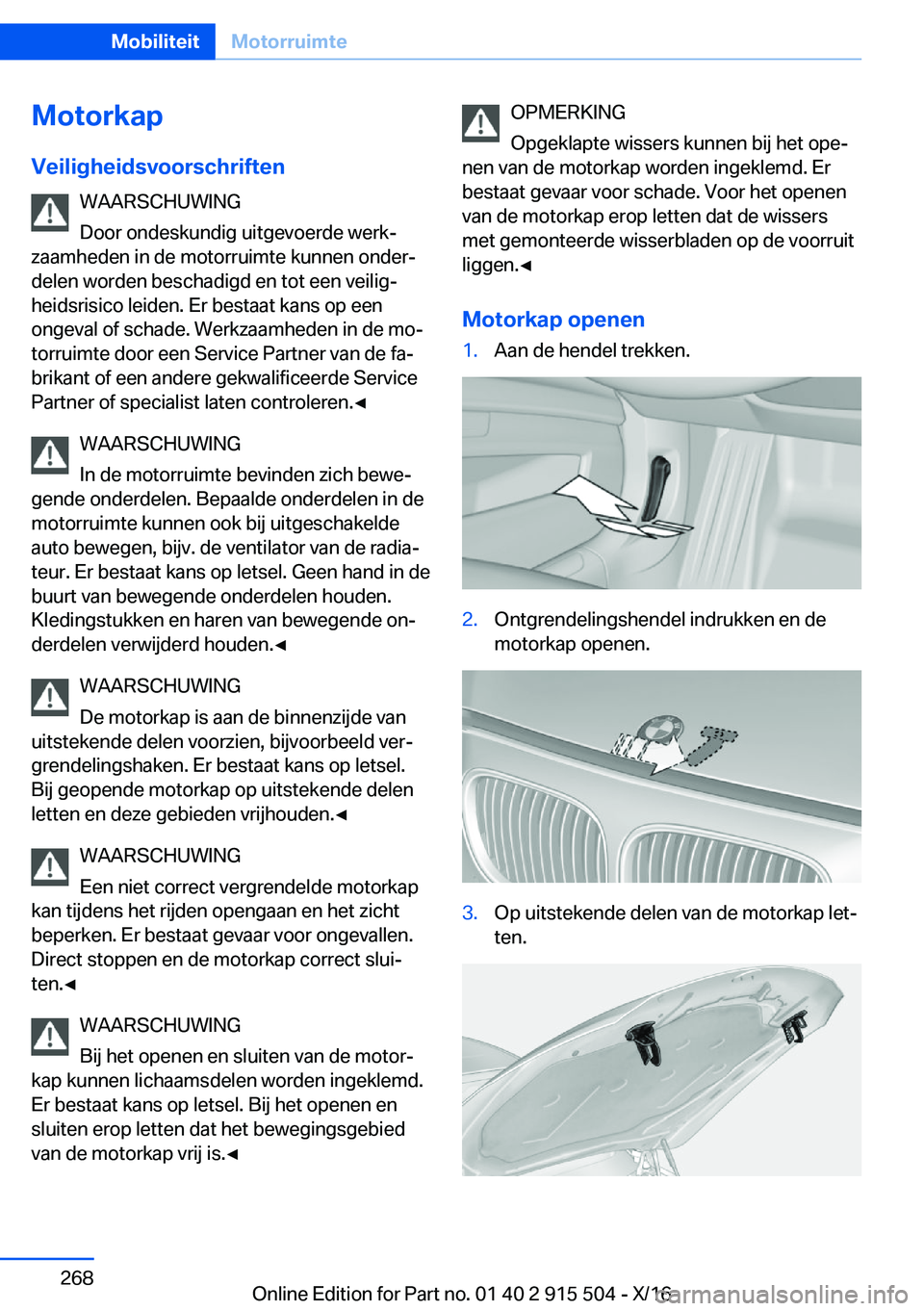 BMW X5 2017  Instructieboekjes (in Dutch) �M�o�t�o�r�k�a�p�V�e�i�l�i�g�h�e�i�d�s�v�o�o�r�s�c�h�r�i�f�t�e�n �W�A�A�R�S�C�H�U�W�I�N�G
�D�o�o�r� �o�n�d�e�s�k�u�n�d�i�g� �u�i�t�g�e�v�o�e�r�d�e� �w�e�r�kj
�z�a�a�m�h�e�d�e�n� �i�n� �d�e� �m�o�t�o�