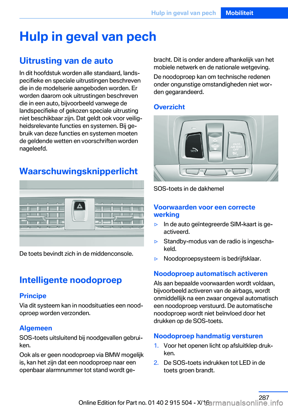 BMW X5 2017  Instructieboekjes (in Dutch) �H�u�l�p��i�n��g�e�v�a�l��v�a�n��p�e�c�h�U�i�t�r�u�s�t�i�n�g��v�a�n��d�e��a�u�t�o�I�n� �d�i�t� �h�o�o�f�d�s�t�u�k� �w�o�r�d�e�n� �a�l�l�e� �s�t�a�n�d�a�a�r�d�,� �l�a�n�d�sj
�p�e�c�i�f�i�e�k�e�