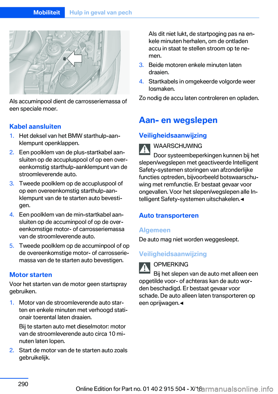 BMW X5 2017  Instructieboekjes (in Dutch) �A�l�s� �a�c�c�u�m�i�n�p�o�o�l� �d�i�e�n�t� �d�e� �c�a�r�r�o�s�s�e�r�i�e�m�a�s�s�a� �o�f�e�e�n� �s�p�e�c�i�a�l�e� �m�o�e�r�.
�K�a�b�e�l��a�a�n�s�l�u�i�t�e�n
�1�.�H�e�t� �d�e�k�s�e�l� �v�a�n� �h�e�t� 