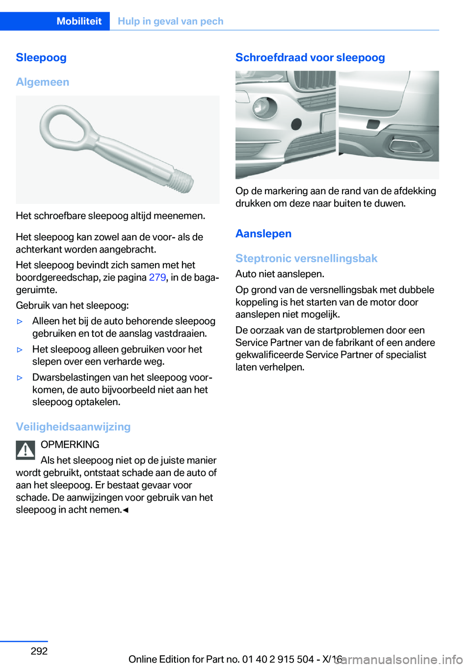BMW X5 2017  Instructieboekjes (in Dutch) �S�l�e�e�p�o�o�g
�A�l�g�e�m�e�e�n
�H�e�t� �s�c�h�r�o�e�f�b�a�r�e� �s�l�e�e�p�o�o�g� �a�l�t�i�j�d� �m�e�e�n�e�m�e�n�.
�H�e�t� �s�l�e�e�p�o�o�g� �k�a�n� �z�o�w�e�l� �a�a�n� �d�e� �v�o�o�r�-� �a�l�s� �d�