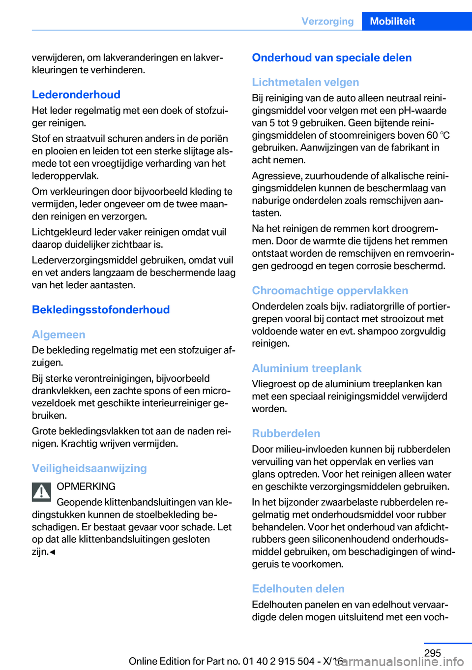 BMW X5 2017  Instructieboekjes (in Dutch) �v�e�r�w�i�j�d�e�r�e�n�,� �o�m� �l�a�k�v�e�r�a�n�d�e�r�i�n�g�e�n� �e�n� �l�a�k�v�e�rj�k�l�e�u�r�i�n�g�e�n� �t�e� �v�e�r�h�i�n�d�e�r�e�n�.
�L�e�d�e�r�o�n�d�e�r�h�o�u�d �H�e�t� �l�e�d�e�r� �r�e�g�e�l�m