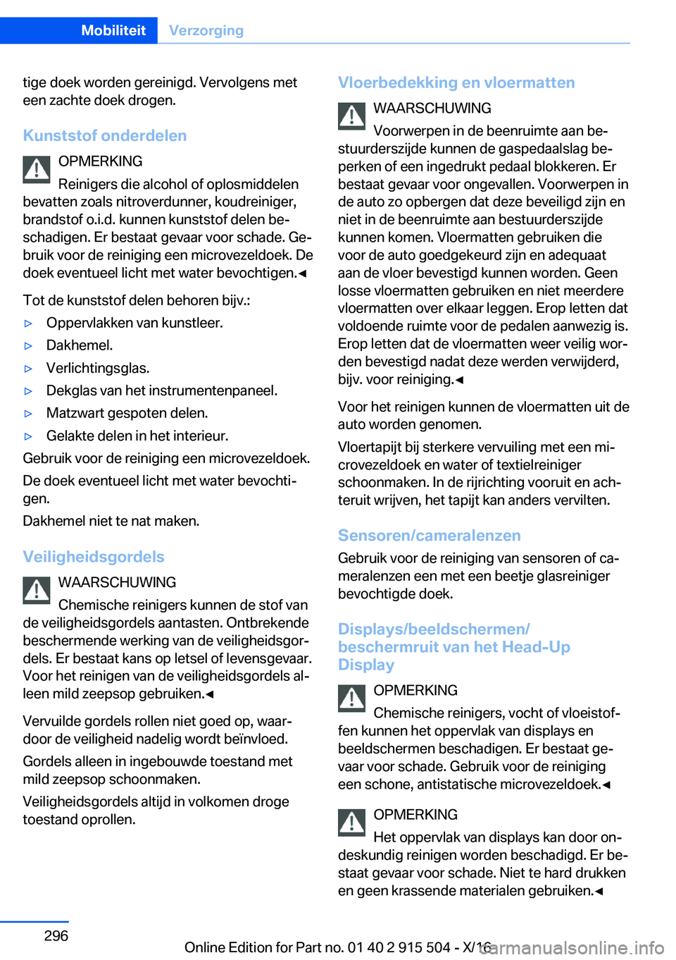 BMW X5 2017  Instructieboekjes (in Dutch) �t�i�g�e� �d�o�e�k� �w�o�r�d�e�n� �g�e�r�e�i�n�i�g�d�.� �V�e�r�v�o�l�g�e�n�s� �m�e�t
�e�e�n� �z�a�c�h�t�e� �d�o�e�k� �d�r�o�g�e�n�.
�K�u�n�s�t�s�t�o�f��o�n�d�e�r�d�e�l�e�n �O�P�M�E�R�K�I�N�G
�R�e�i�n