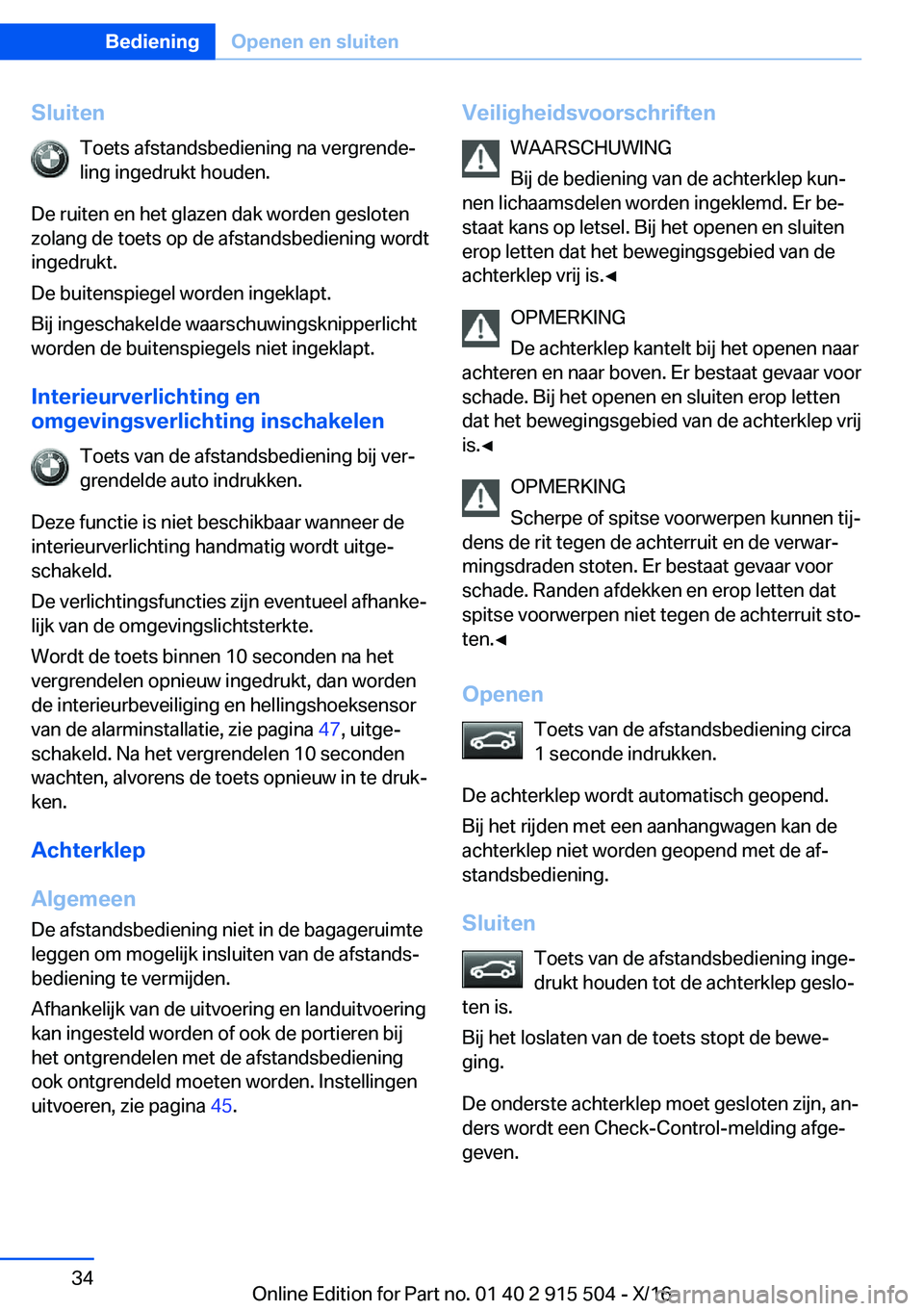 BMW X5 2017  Instructieboekjes (in Dutch) �S�l�u�i�t�e�n�T�o�e�t�s� �a�f�s�t�a�n�d�s�b�e�d�i�e�n�i�n�g� �n�a� �v�e�r�g�r�e�n�d�ej�l�i�n�g� �i�n�g�e�d�r�u�k�t� �h�o�u�d�e�n�.
�D�e� �r�u�i�t�e�n� �e�n� �h�e�t� �g�l�a�z�e�n� �d�a�k� �w�o�r�d�e�