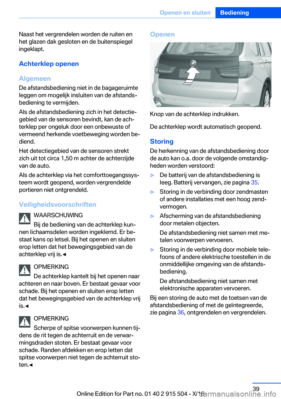 BMW X5 2017  Instructieboekjes (in Dutch) �N�a�a�s�t� �h�e�t� �v�e�r�g�r�e�n�d�e�l�e�n� �w�o�r�d�e�n� �d�e� �r�u�i�t�e�n� �e�n�h�e�t� �g�l�a�z�e�n� �d�a�k� �g�e�s�l�o�t�e�n� �e�n� �d�e� �b�u�i�t�e�n�s�p�i�e�g�e�l�i�n�g�e�k�l�a�p�t�.
�A�c�h�t�