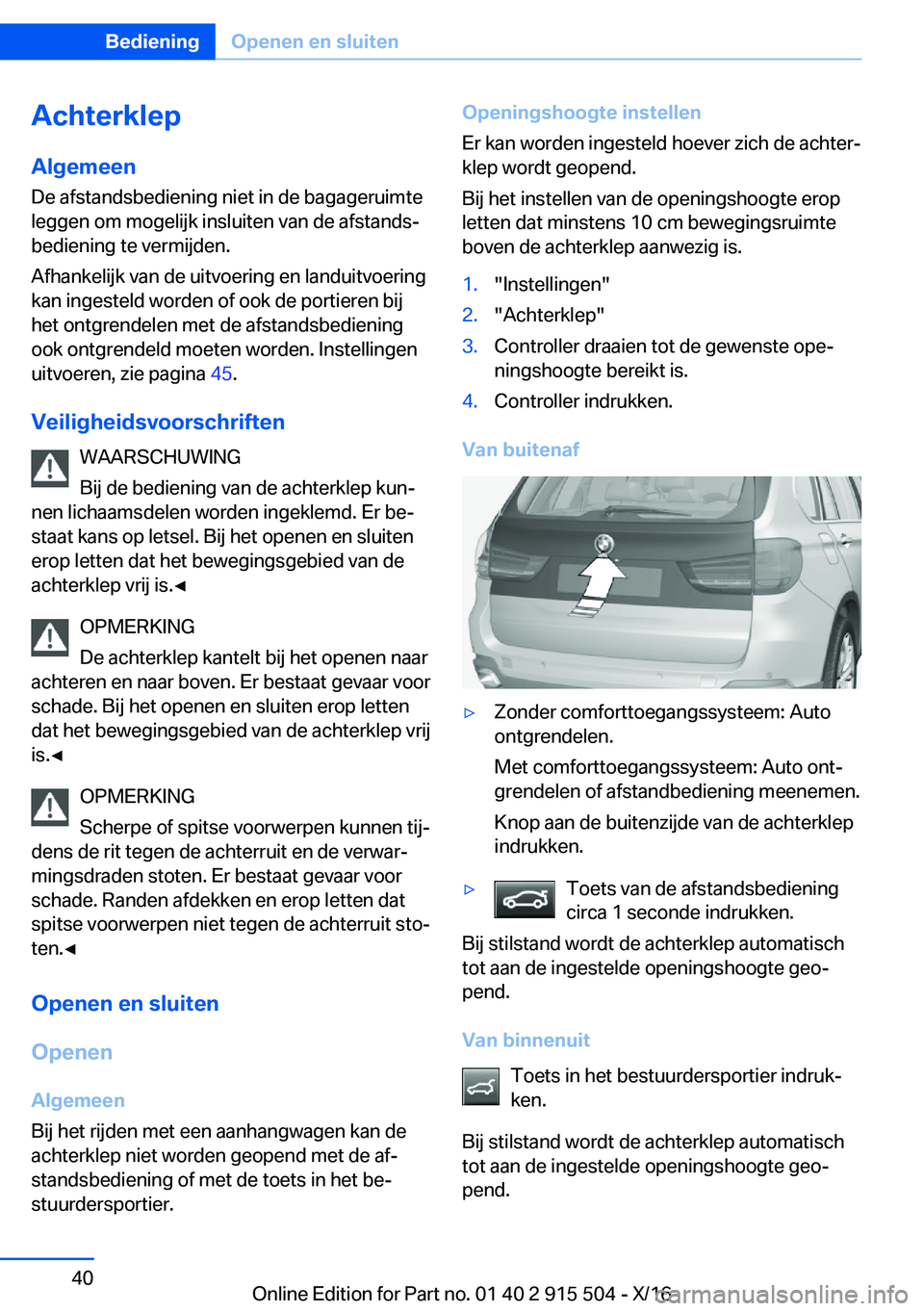 BMW X5 2017  Instructieboekjes (in Dutch) �A�c�h�t�e�r�k�l�e�p
�A�l�g�e�m�e�e�n
�D�e� �a�f�s�t�a�n�d�s�b�e�d�i�e�n�i�n�g� �n�i�e�t� �i�n� �d�e� �b�a�g�a�g�e�r�u�i�m�t�e �l�e�g�g�e�n� �o�m� �m�o�g�e�l�i�j�k� �i�n�s�l�u�i�t�e�n� �v�a�n� �d�e� �