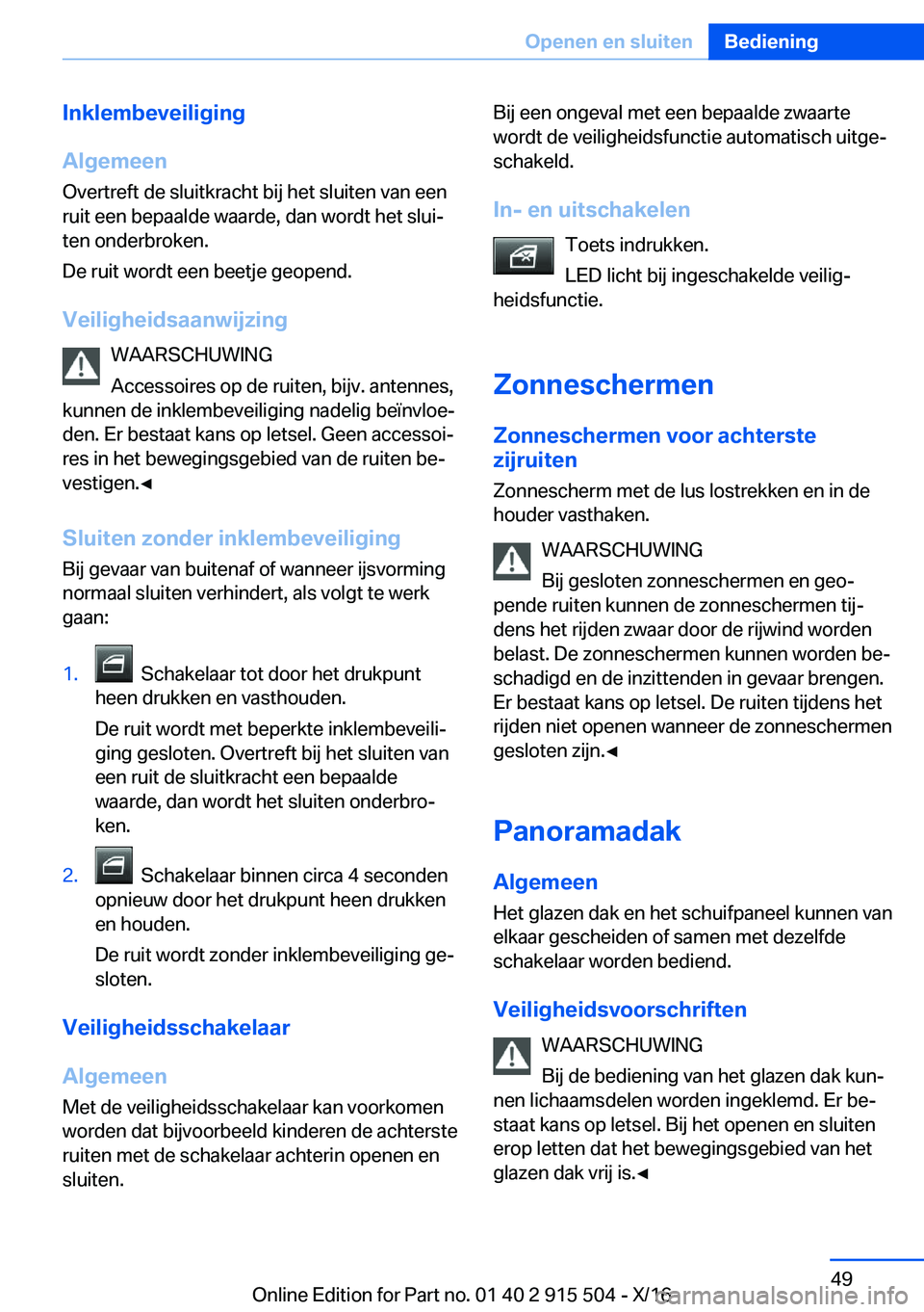 BMW X5 2017  Instructieboekjes (in Dutch) �I�n�k�l�e�m�b�e�v�e�i�l�i�g�i�n�g
�A�l�g�e�m�e�e�n
�O�v�e�r�t�r�e�f�t� �d�e� �s�l�u�i�t�k�r�a�c�h�t� �b�i�j� �h�e�t� �s�l�u�i�t�e�n� �v�a�n� �e�e�n
�r�u�i�t� �e�e�n� �b�e�p�a�a�l�d�e� �w�a�a�r�d�e�,�
