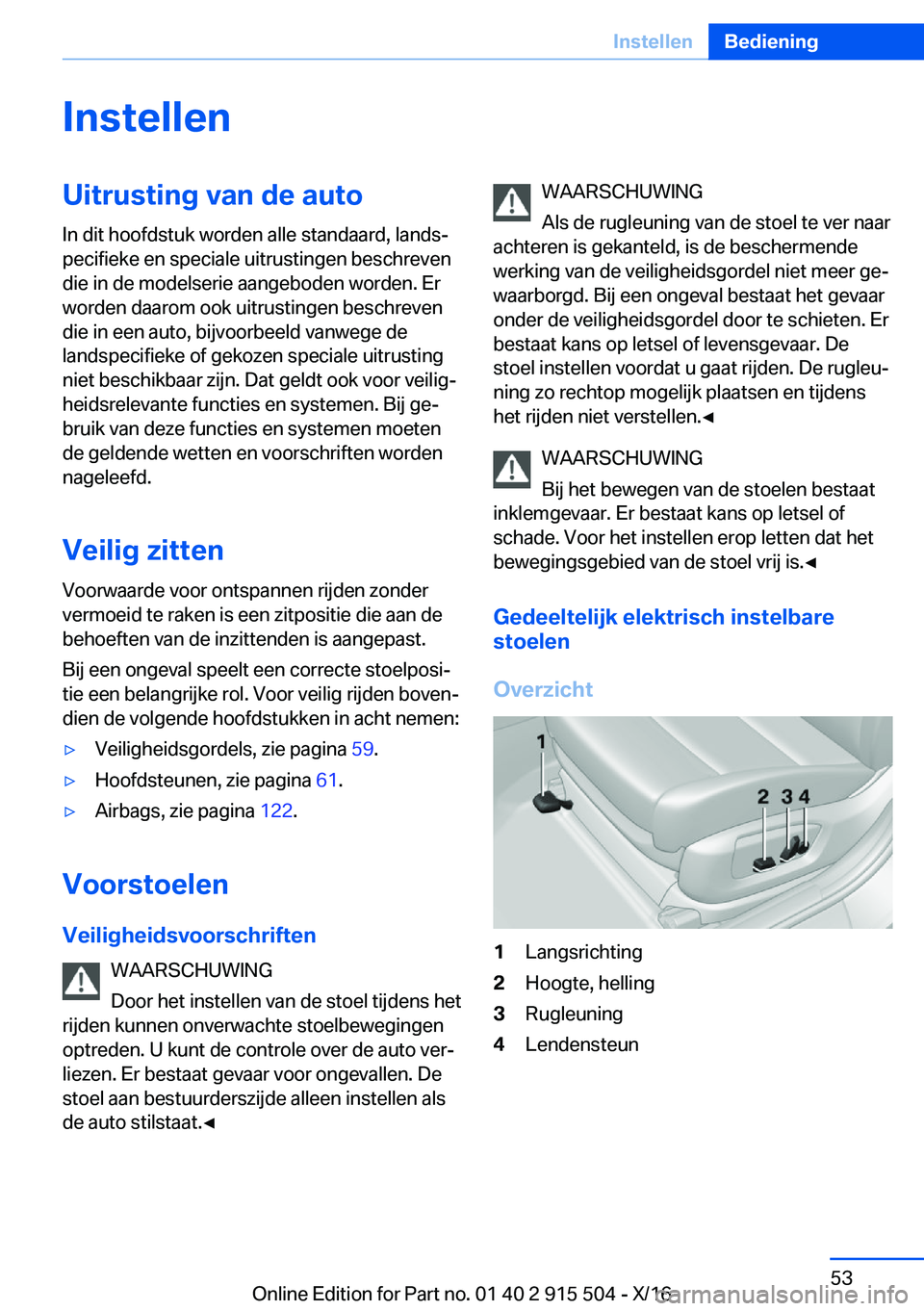 BMW X5 2017  Instructieboekjes (in Dutch) �I�n�s�t�e�l�l�e�n�U�i�t�r�u�s�t�i�n�g��v�a�n��d�e��a�u�t�o
�I�n� �d�i�t� �h�o�o�f�d�s�t�u�k� �w�o�r�d�e�n� �a�l�l�e� �s�t�a�n�d�a�a�r�d�,� �l�a�n�d�sj
�p�e�c�i�f�i�e�k�e� �e�n� �s�p�e�c�i�a�l�e� 
