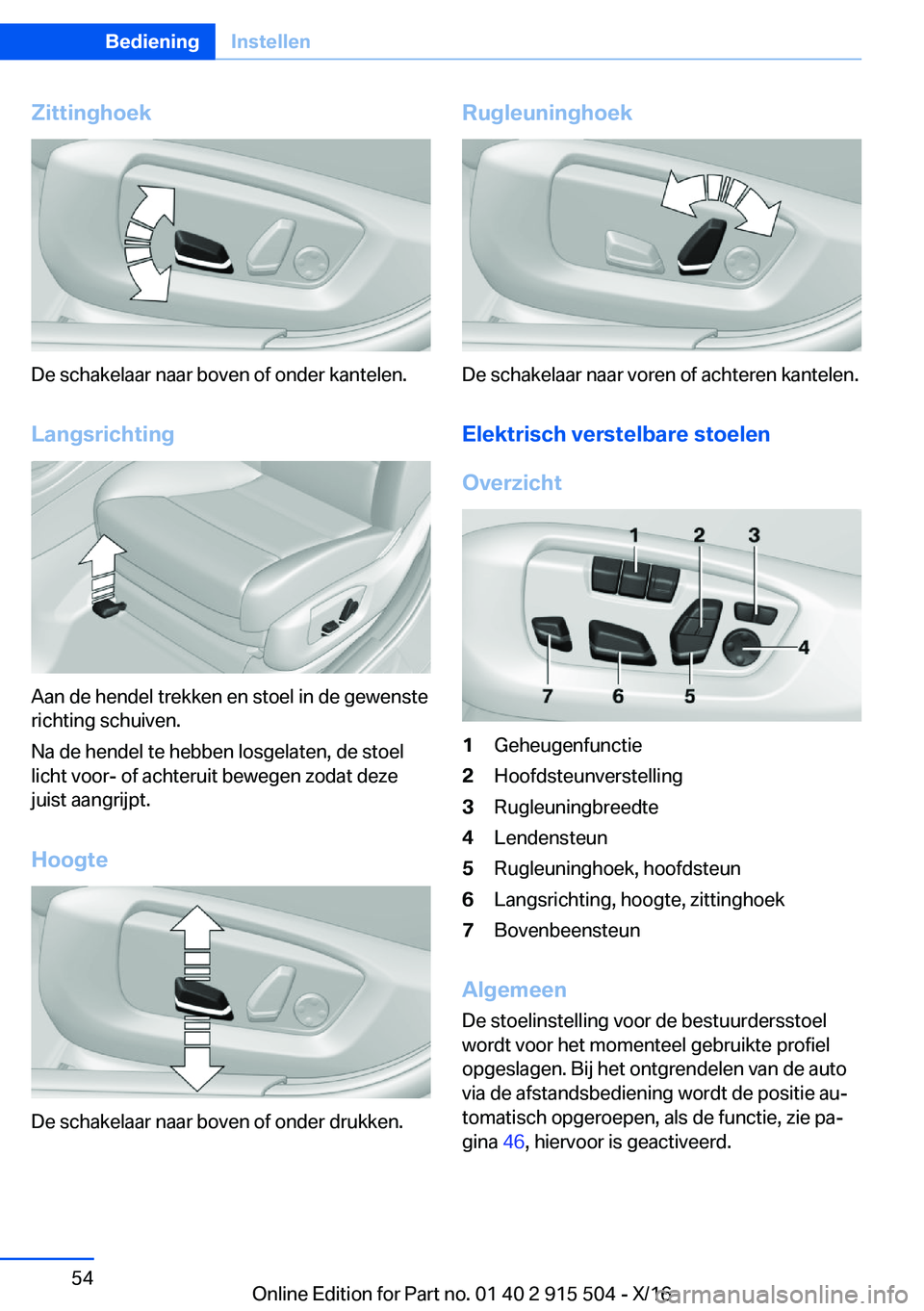 BMW X5 2017  Instructieboekjes (in Dutch) �Z�i�t�t�i�n�g�h�o�e�k
�D�e� �s�c�h�a�k�e�l�a�a�r� �n�a�a�r� �b�o�v�e�n� �o�f� �o�n�d�e�r� �k�a�n�t�e�l�e�n�.�L�a�n�g�s�r�i�c�h�t�i�n�g
�A�a�n� �d�e� �h�e�n�d�e�l� �t�r�e�k�k�e�n� �e�n� �s�t�o�e�l� �i