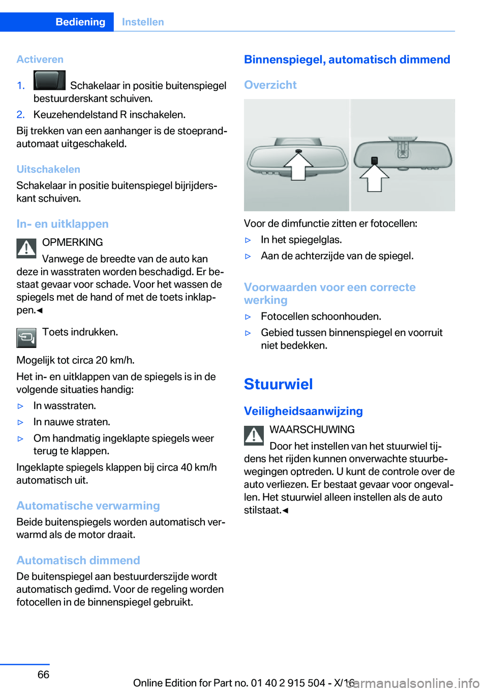 BMW X5 2017  Instructieboekjes (in Dutch) �A�c�t�i�v�e�r�e�n�1�.� � �S�c�h�a�k�e�l�a�a�r� �i�n� �p�o�s�i�t�i�e� �b�u�i�t�e�n�s�p�i�e�g�e�l
�b�e�s�t�u�u�r�d�e�r�s�k�a�n�t� �s�c�h�u�i�v�e�n�.�2�.�K�e�u�z�e�h�e�n�d�e�l�s�t�a�n�d� �R� �i�n�s�c�h�